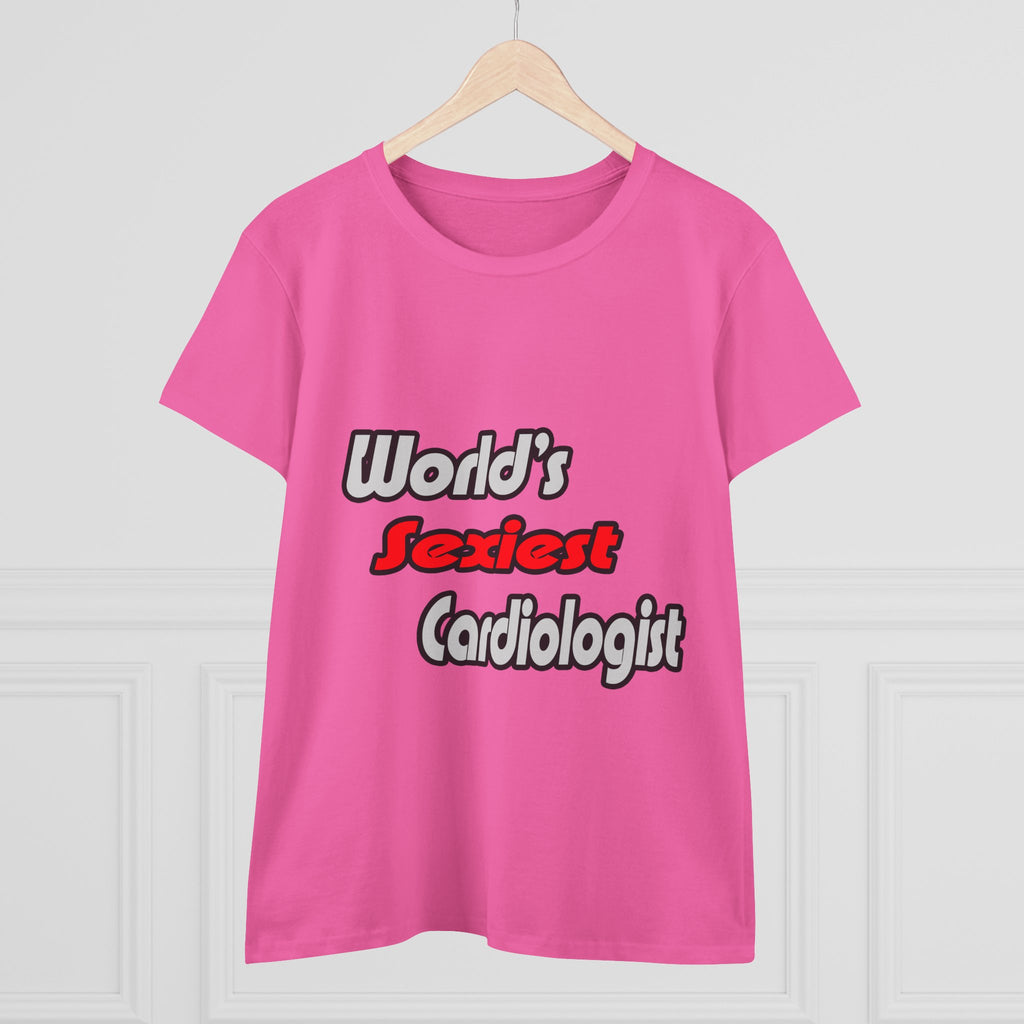 World's Sexiest Cardiologist - Women's Midweight Cotton Tee