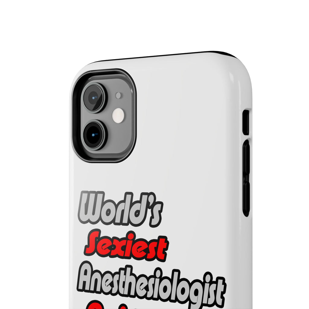 World's Sexiest Anesthesiologist Assistant - Tough Phone Cases