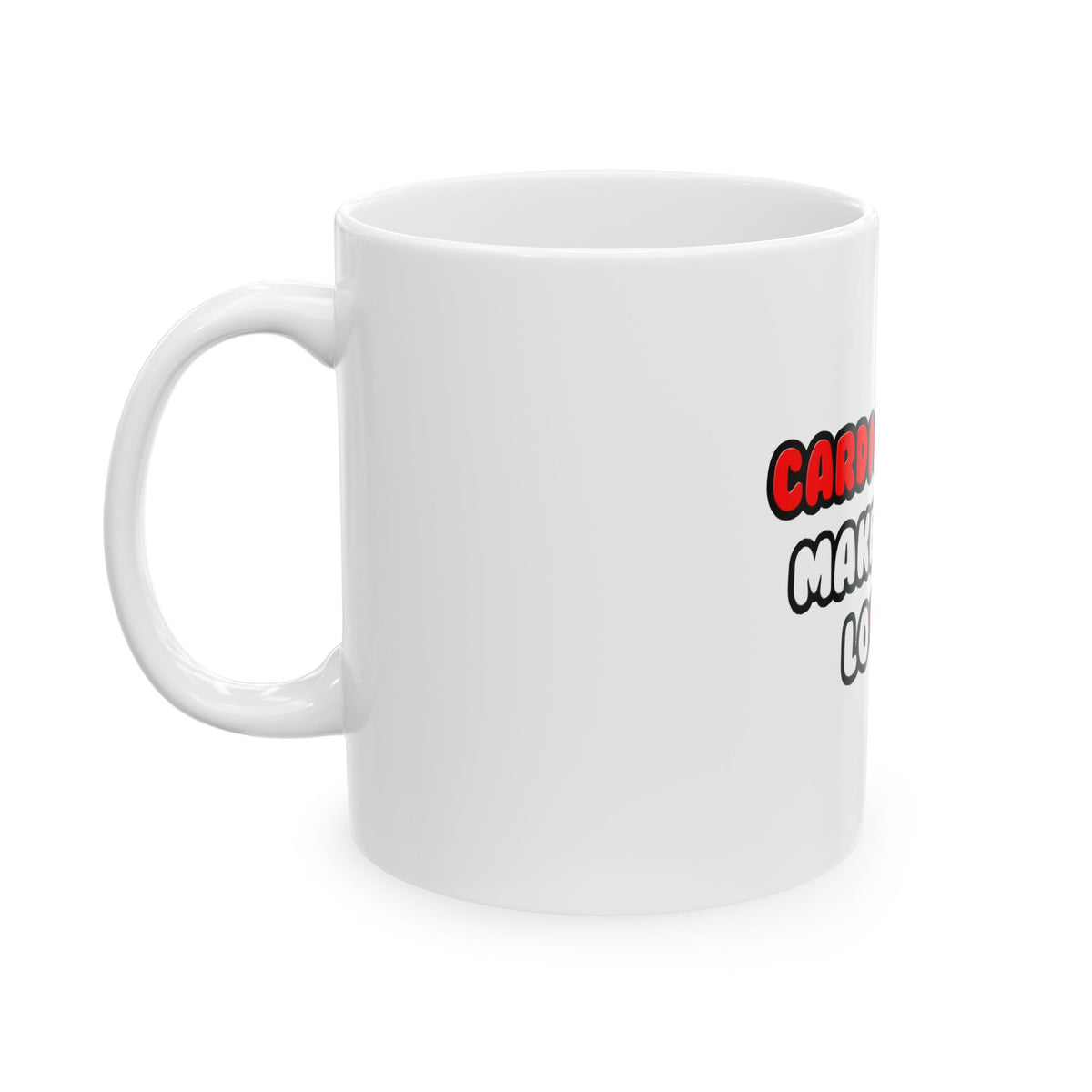 Cardiologists Make Great Lovers - Ceramic Mug, (11oz, 15oz)