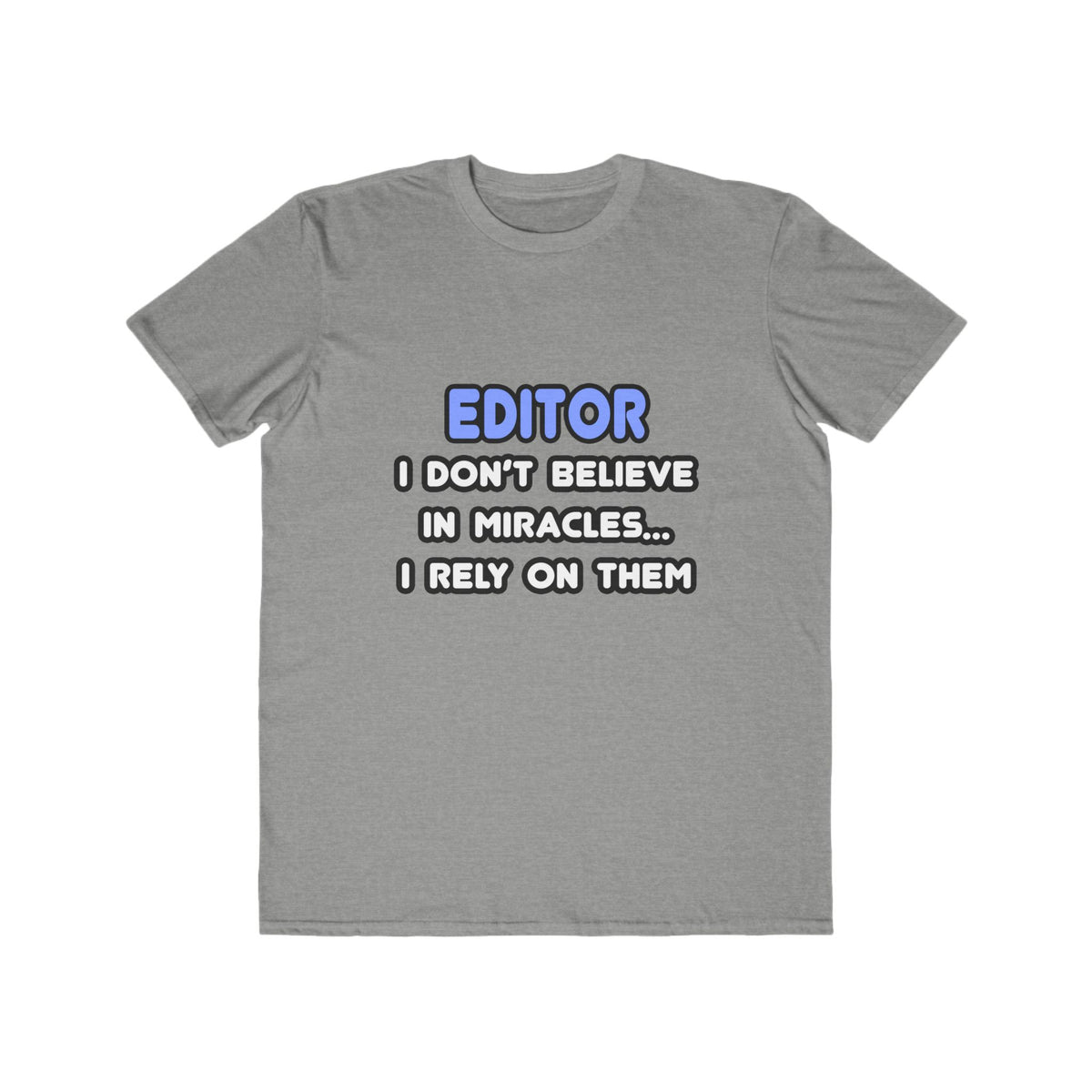 Miracles and Editors - Men's Lightweight Fashion Tee