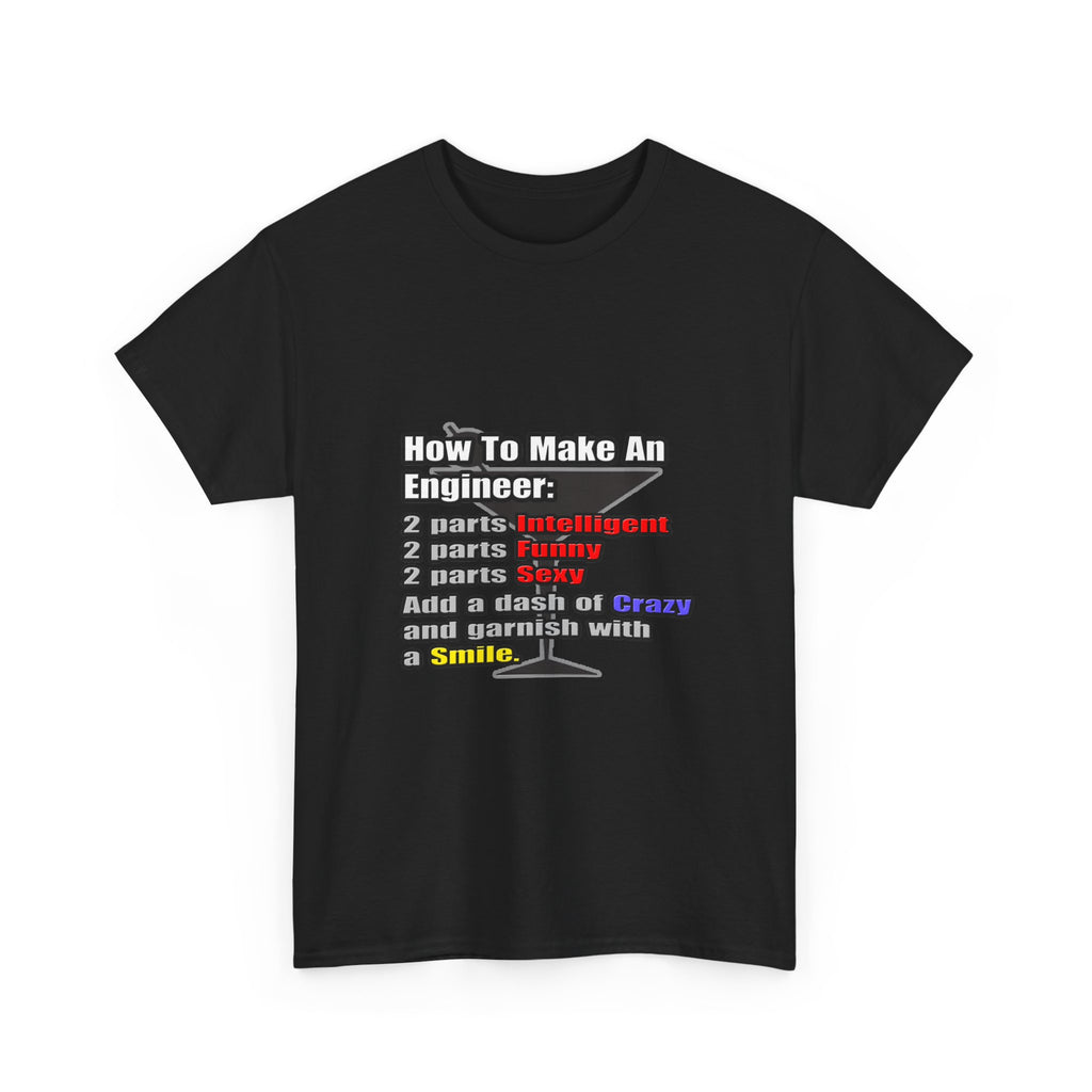 How To Make an Engineer - Unisex Heavy Cotton Tee