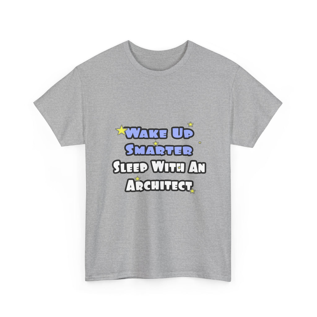 Wake Up Smarter...Sleep With an Architect - Unisex Heavy Cotton Tee