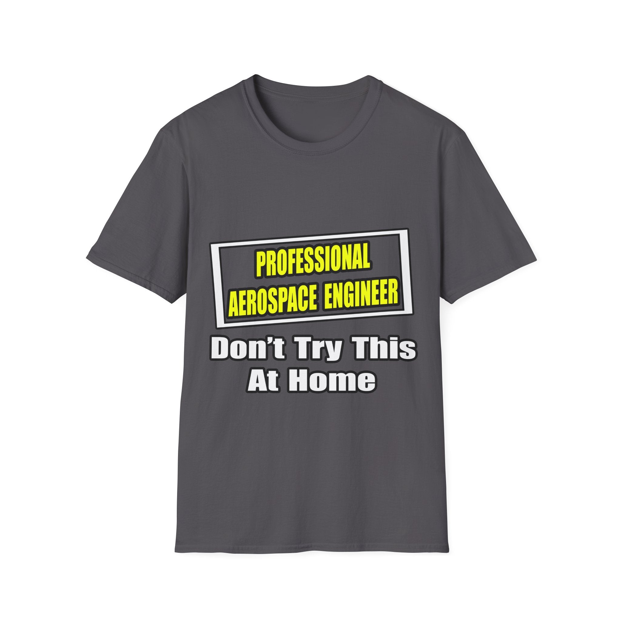 Professional Aerospace Engineer...Joke - Unisex Softstyle T-Shirt