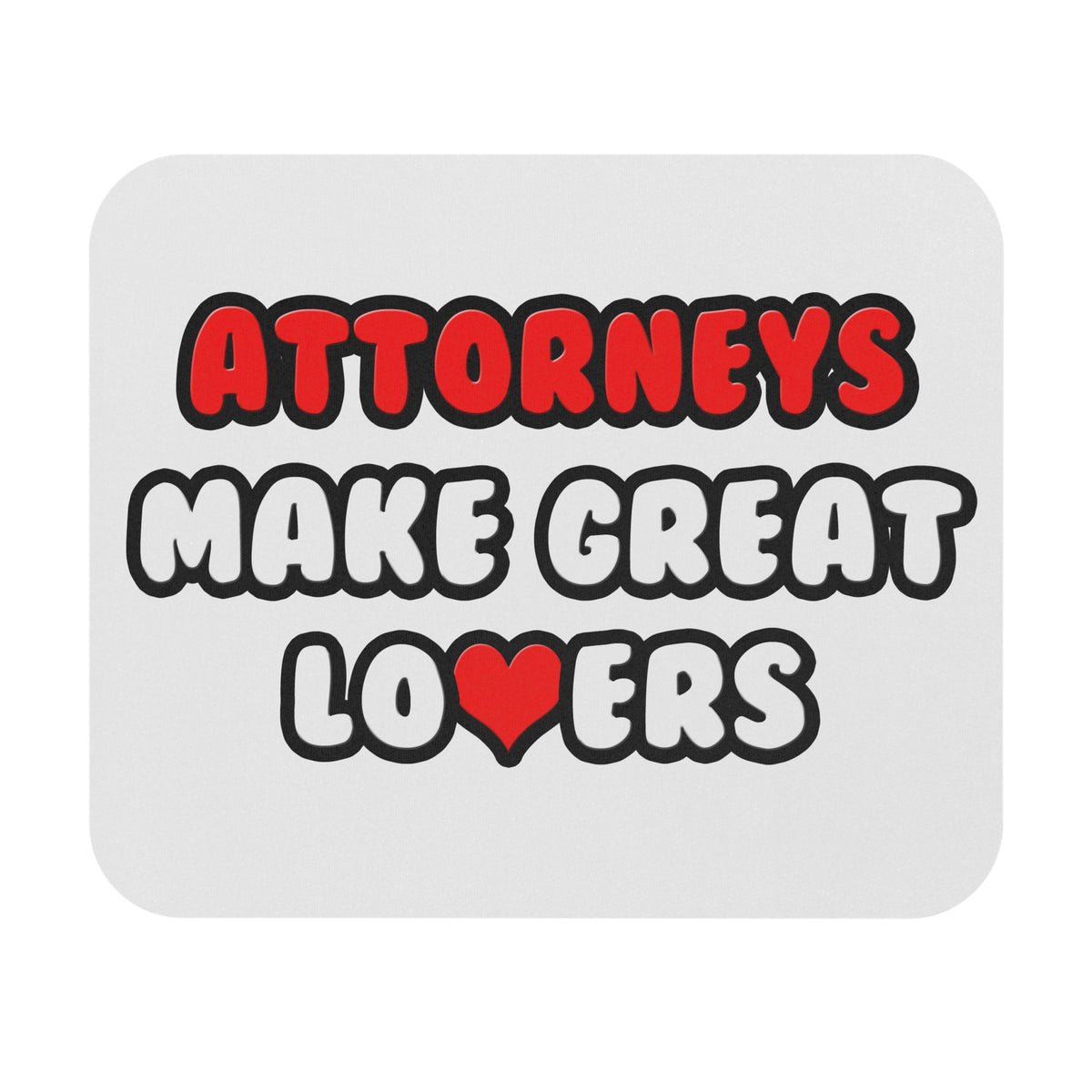 Attorneys Make Great Lovers - Mouse Pad (Rectangle)