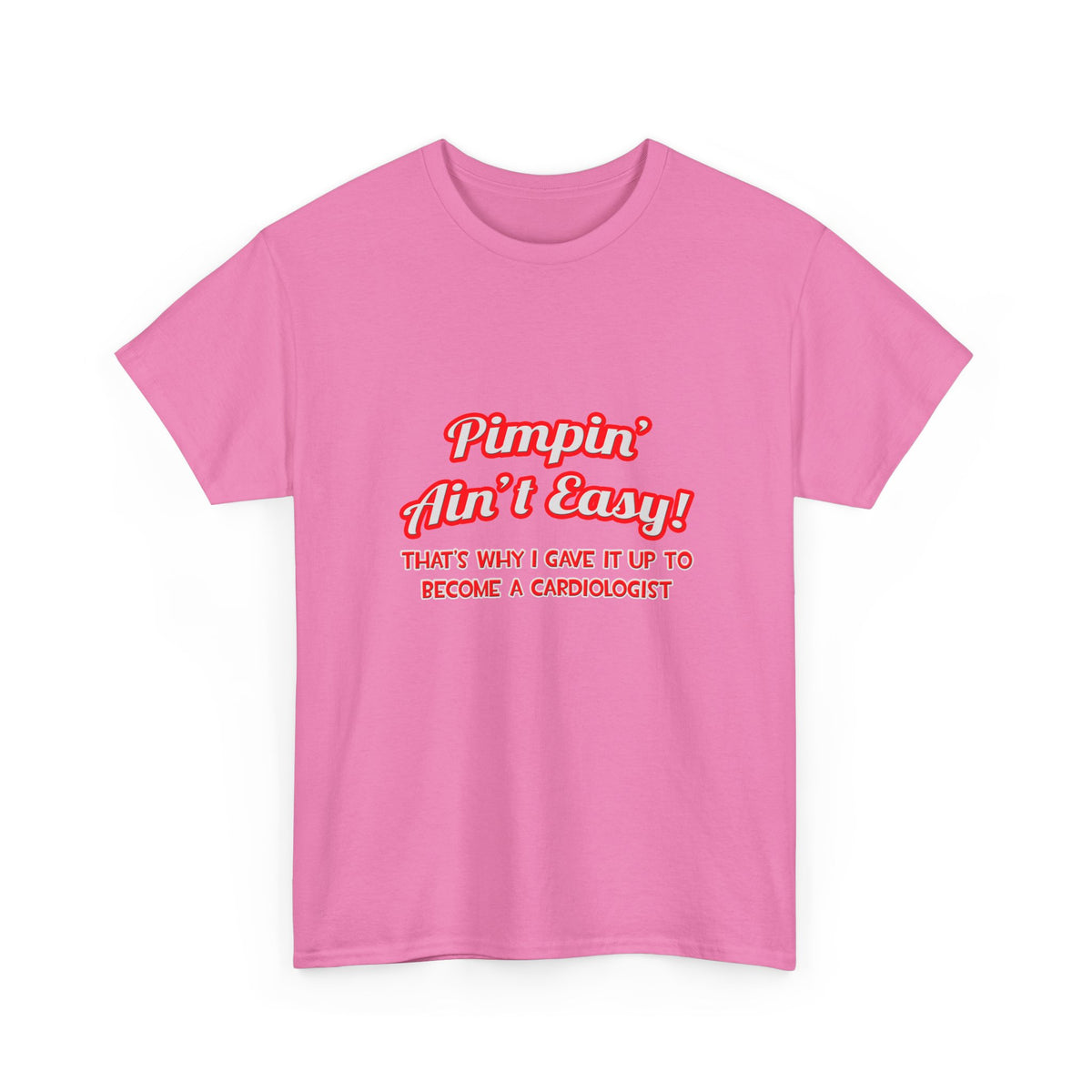 Pimpin' Ain't Easy .. Cardiologist - Unisex Heavy Cotton Tee