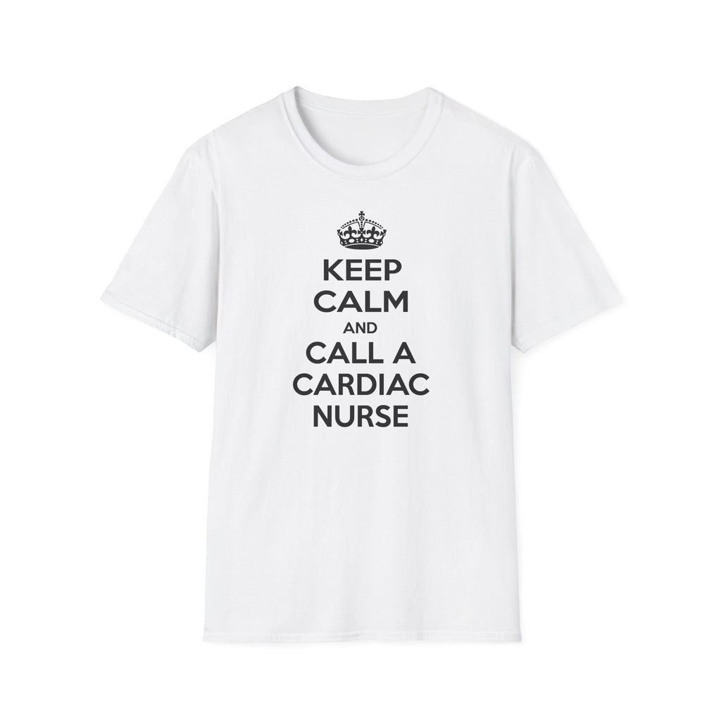 Keep Calm and Call a Cardiac Nurse - Unisex Softstyle T-Shirt