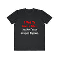 I Used to Have a Life...Aerospace Engineer - Men's Lightweight Fashion Tee