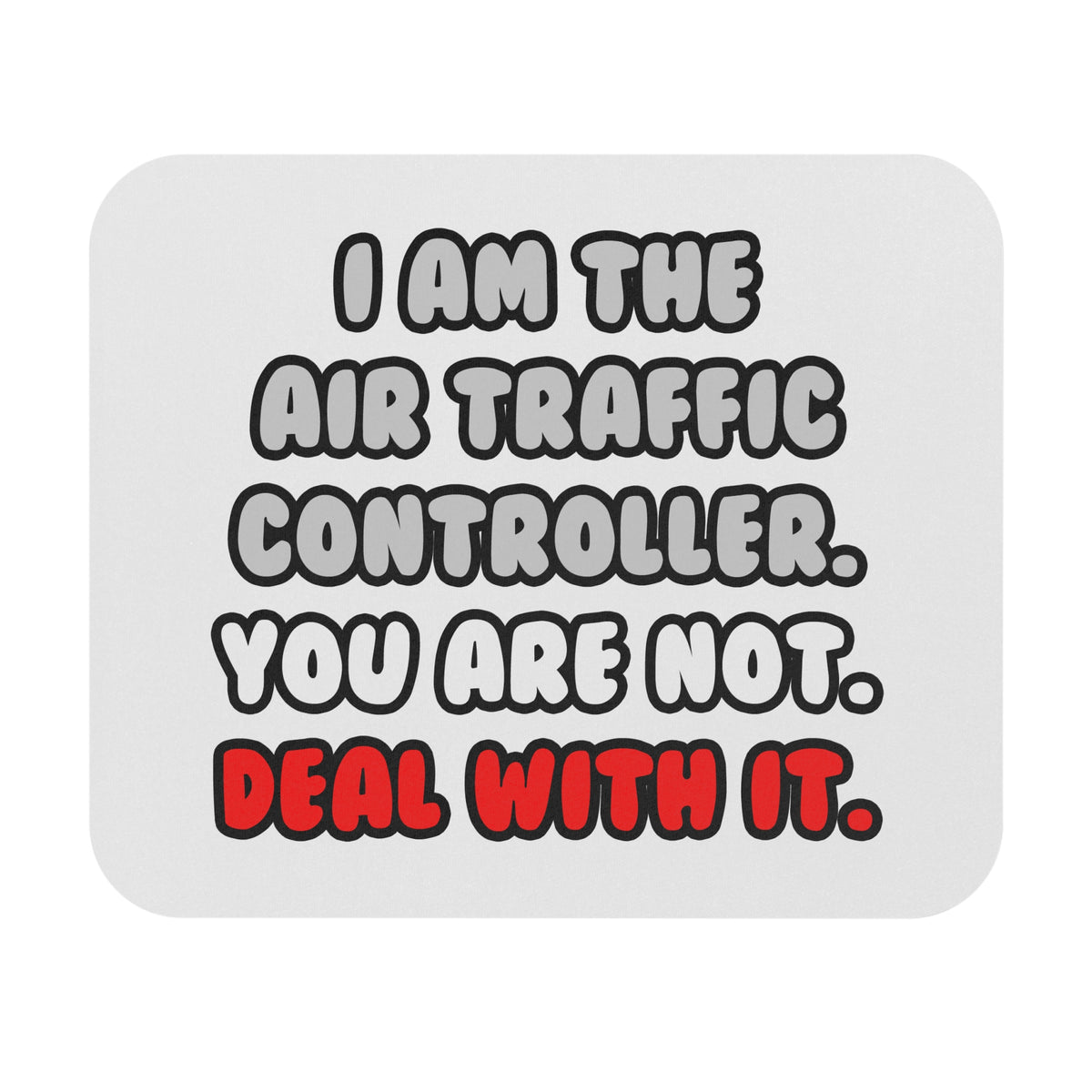 Deal With It ... Funny Air Traffic Controller - Mouse Pad (Rectangle)