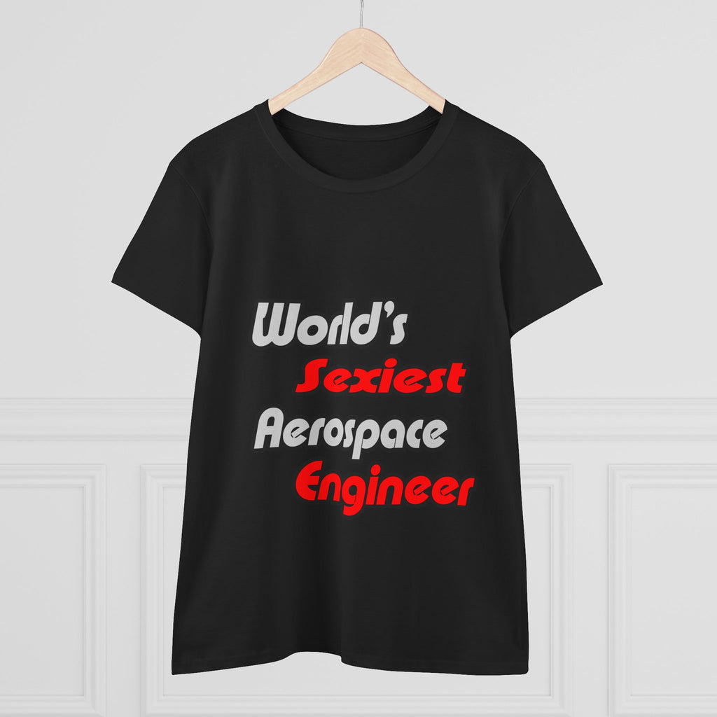 World's Sexiest Aerospace Engineer - Women's Midweight Cotton Tee