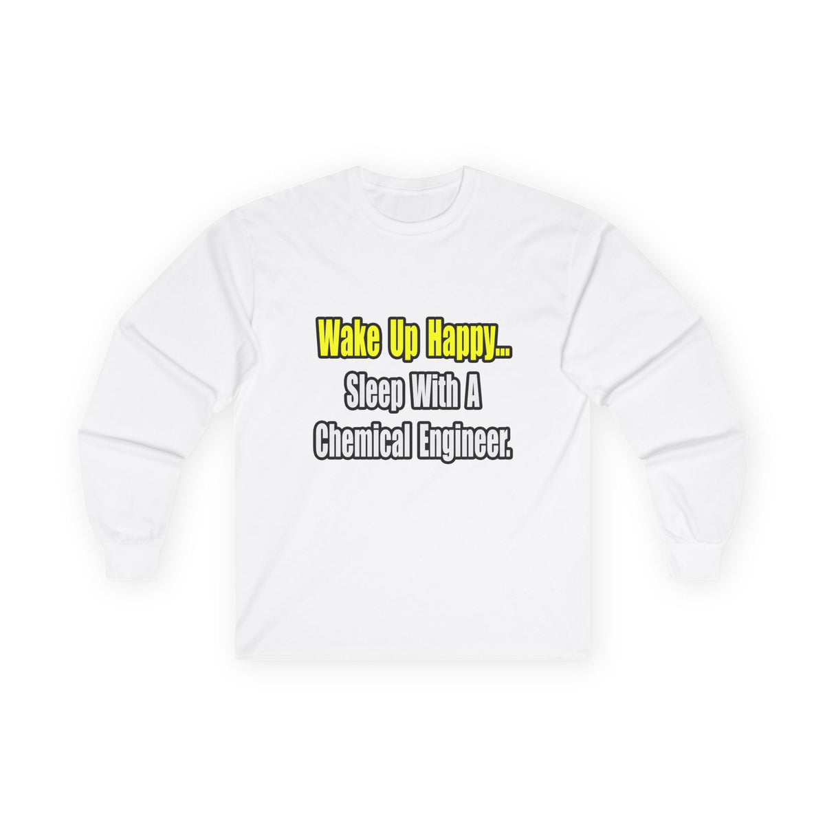 Sleep With a Chemical Engineer - Unisex Ultra Cotton Long Sleeve Tee