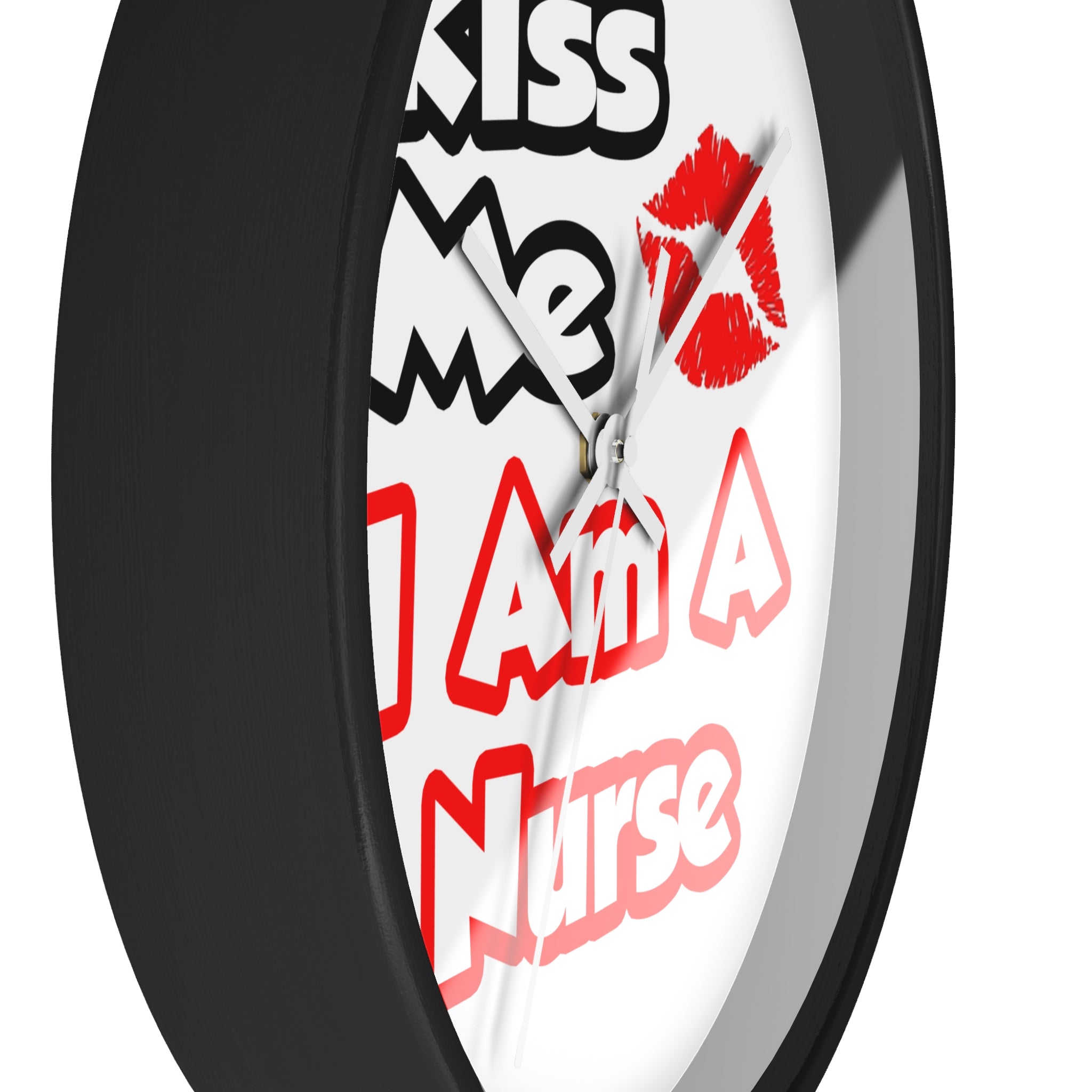Kiss Me...I Am A Nurse - Wall Clock
