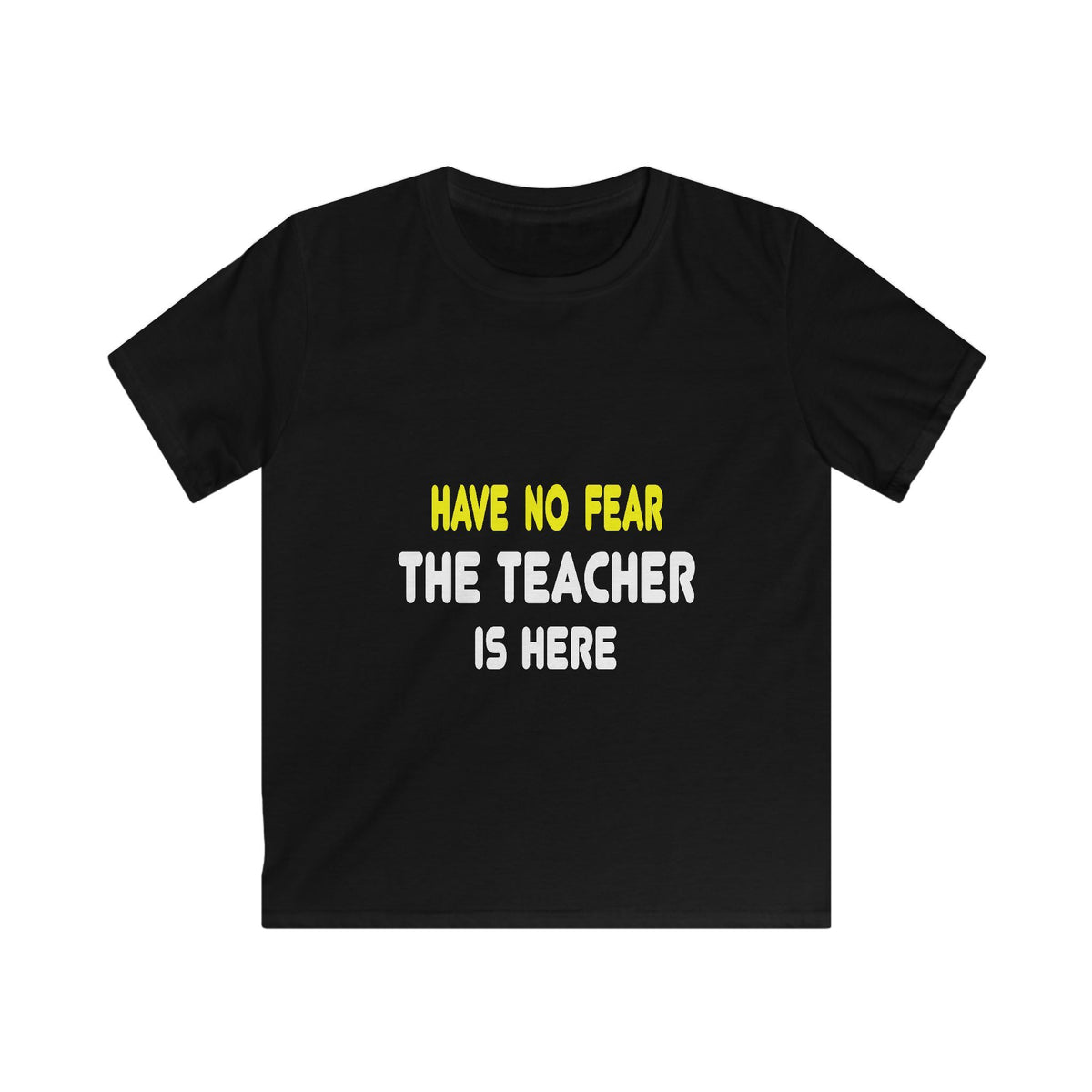 Have No Fear, The Teacher Is Here - Kids Softstyle Tee