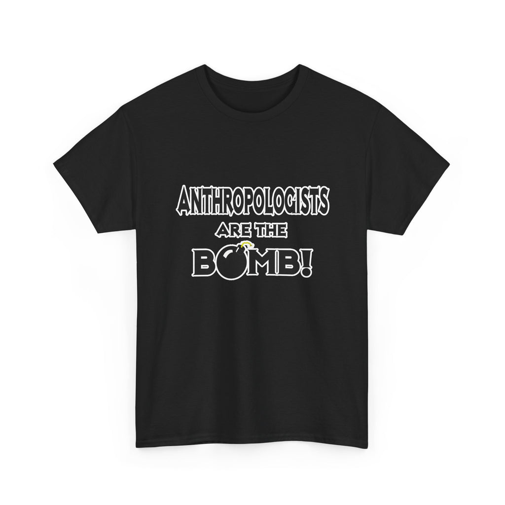 Anthropologists Are The Bomb! - Unisex Heavy Cotton Tee