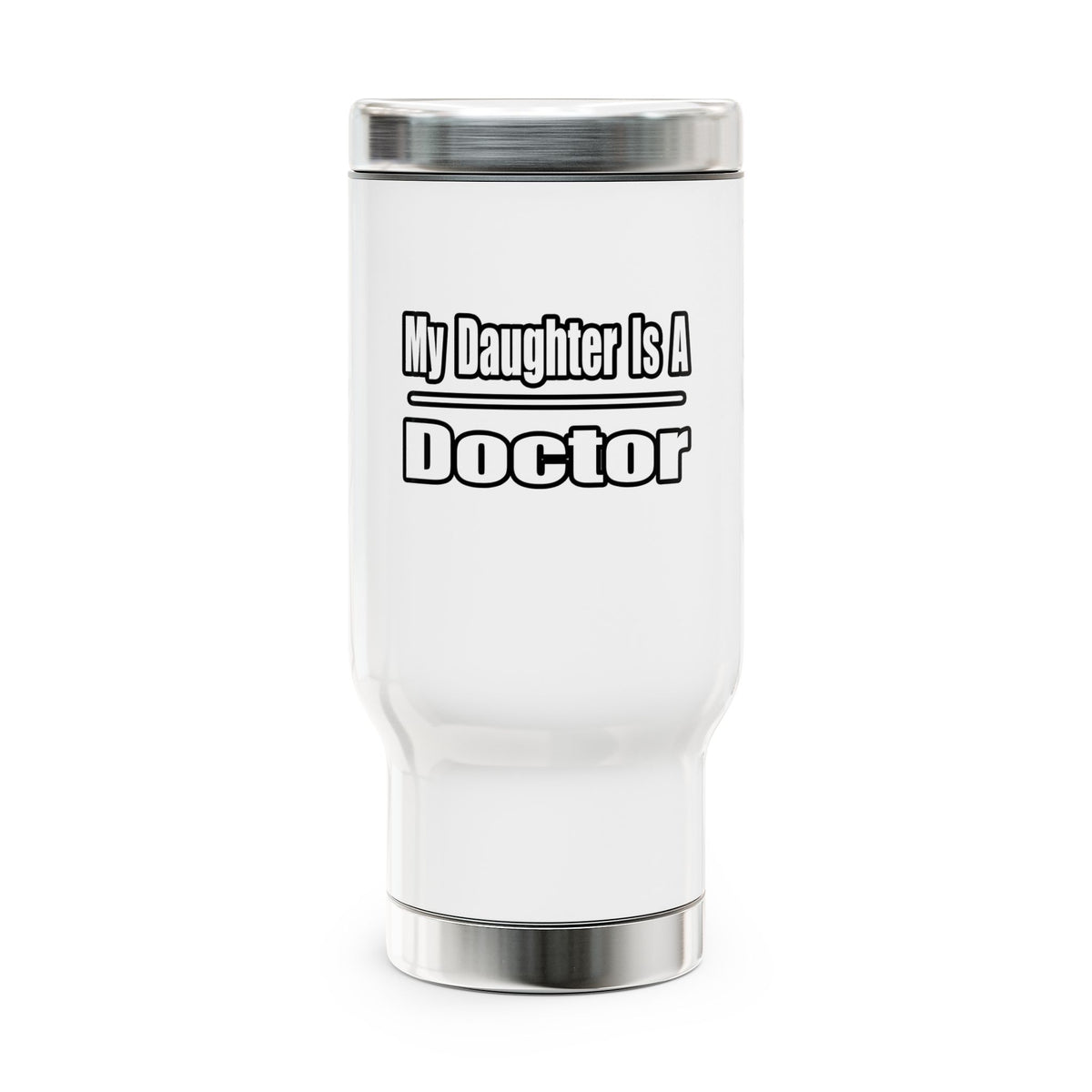 My Daughter Doctor - Stainless Steel Travel Mug with Handle, 14oz