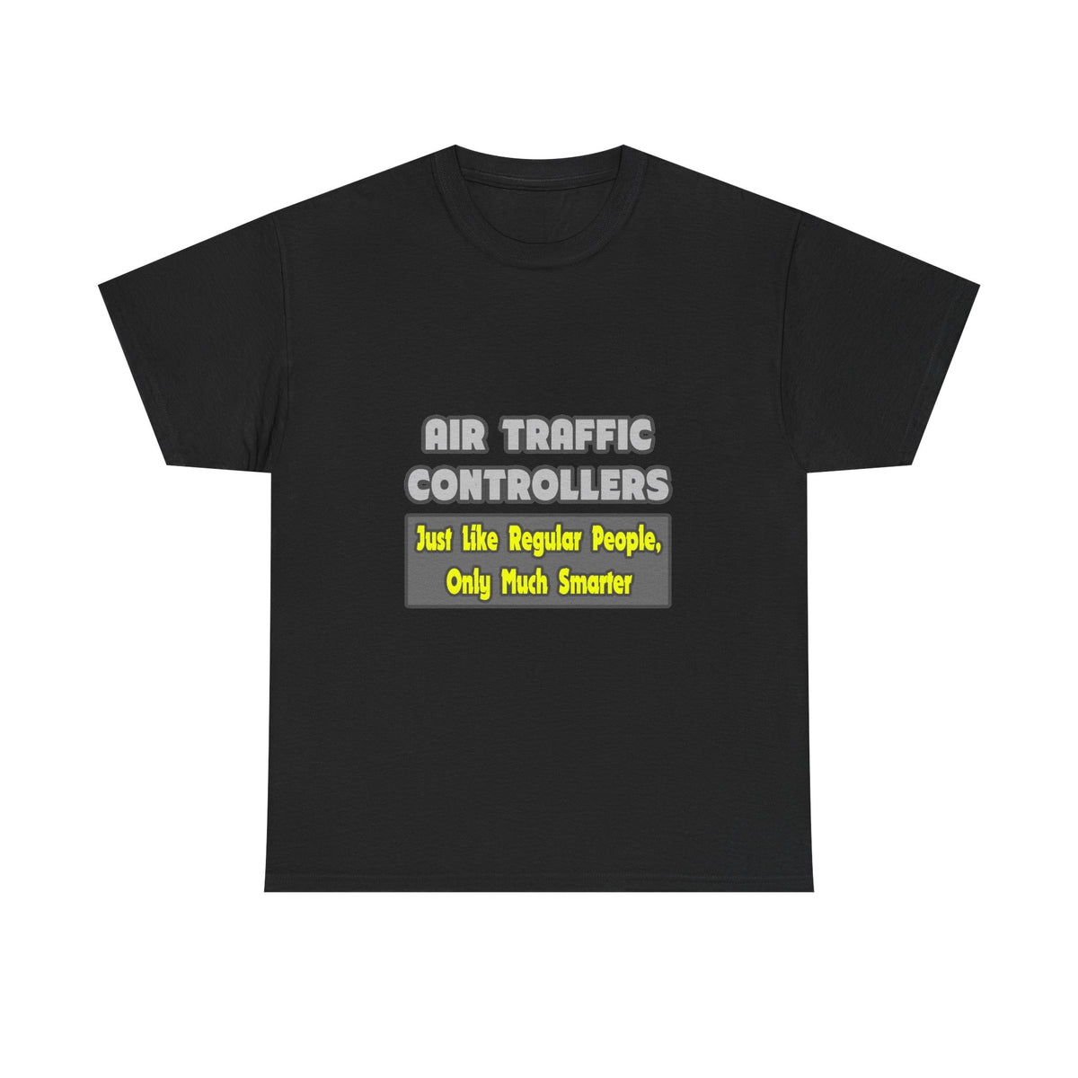 Air Traffic Controllers...Smarter - Unisex Heavy Cotton Tee