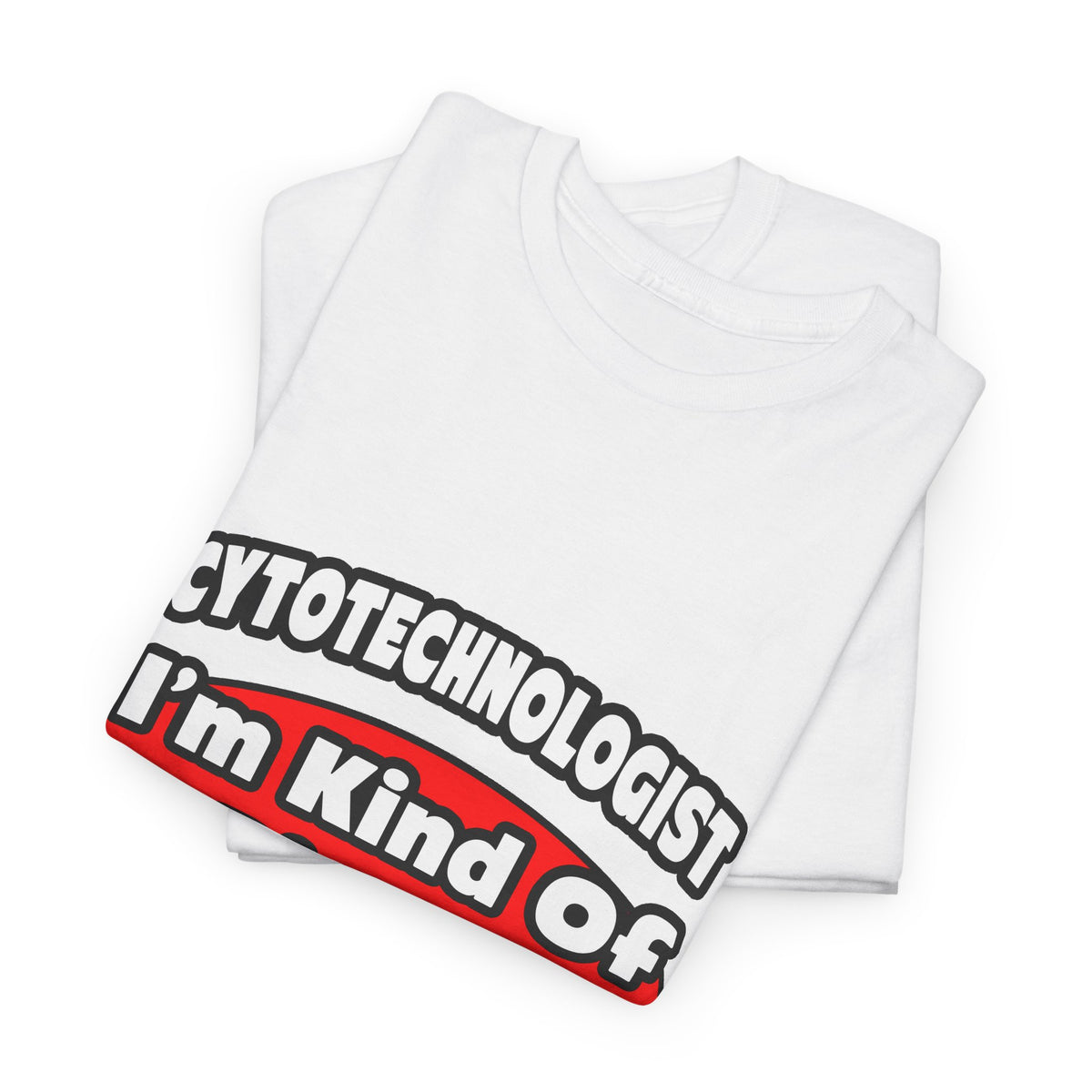 Cytotechnologist ... Big Deal - Unisex Heavy Cotton Tee