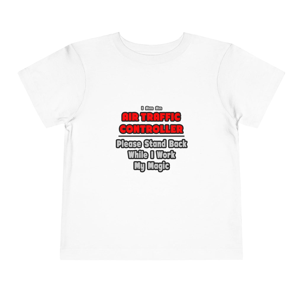 Air Traffic Controller...Work My Magic - Toddler Short Sleeve Tee