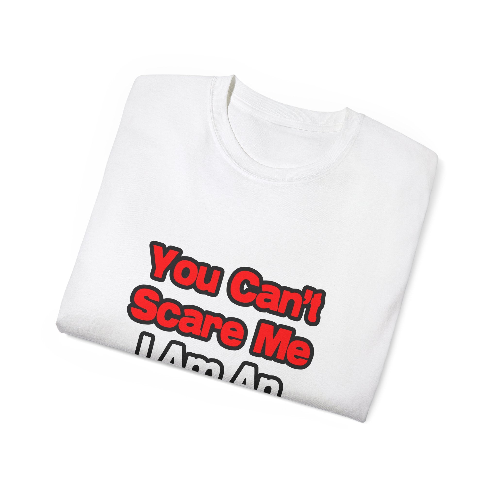 You Can't Scare Me...Actuary - Unisex Ultra Cotton Tee