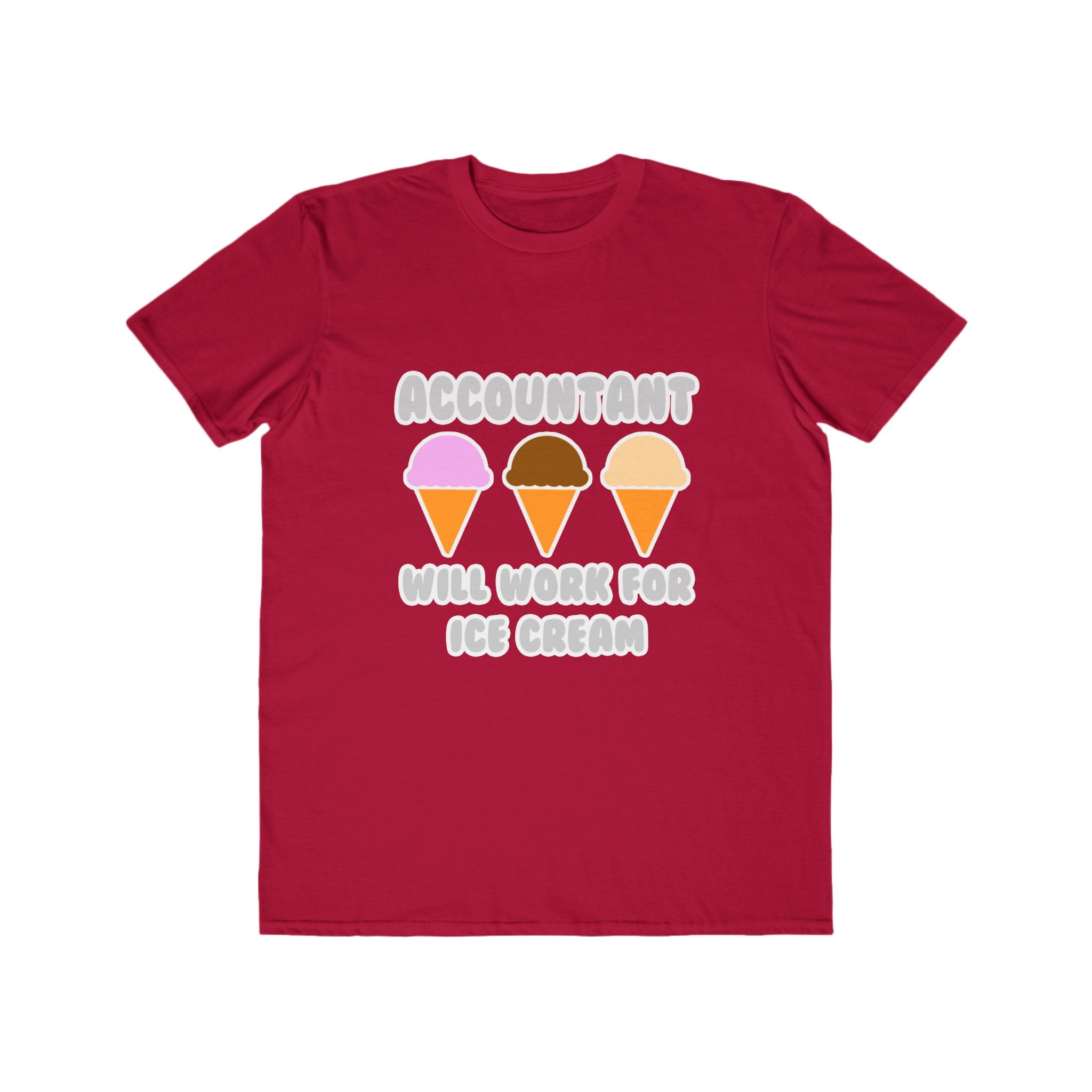 Accountant ... Will Work For Ice Cream - Men's Lightweight Fashion Tee