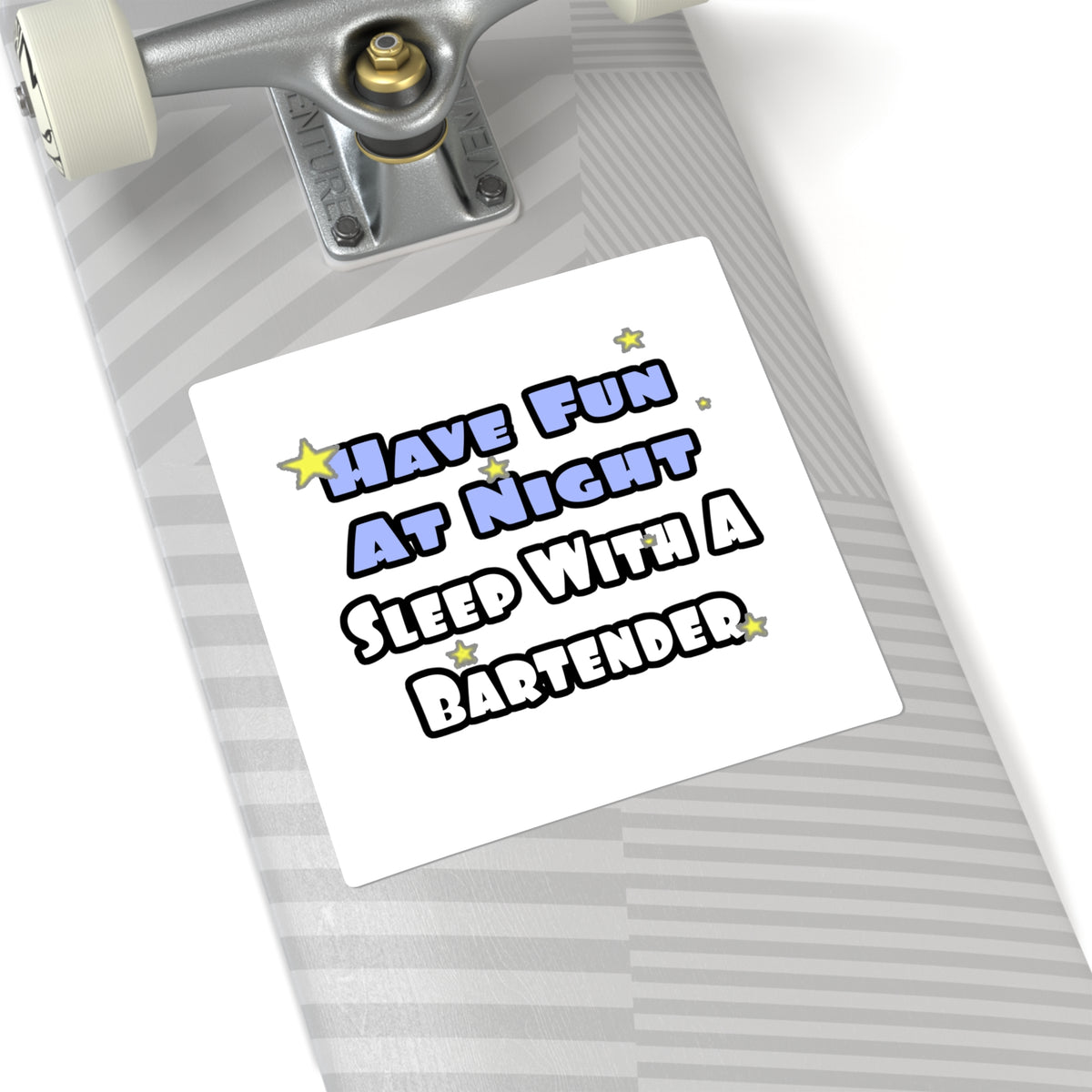 Have Fun At Night...Sleep With a Bartender - Square Stickers