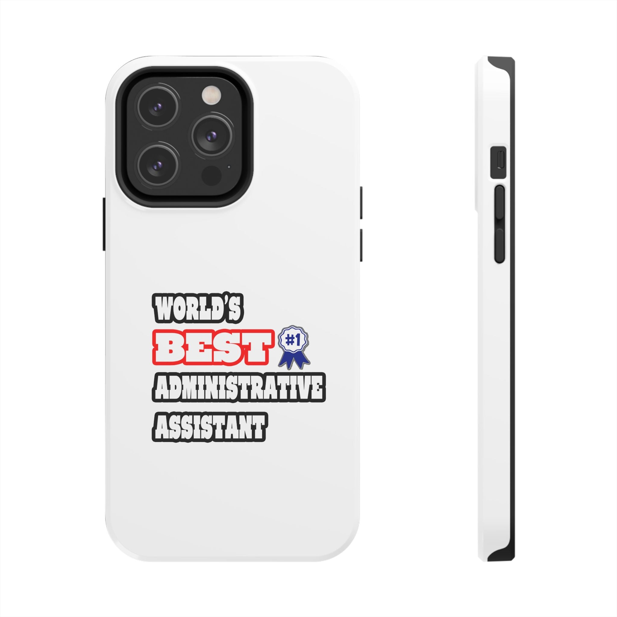 World's Best Administrative Assistant - Tough Phone Cases