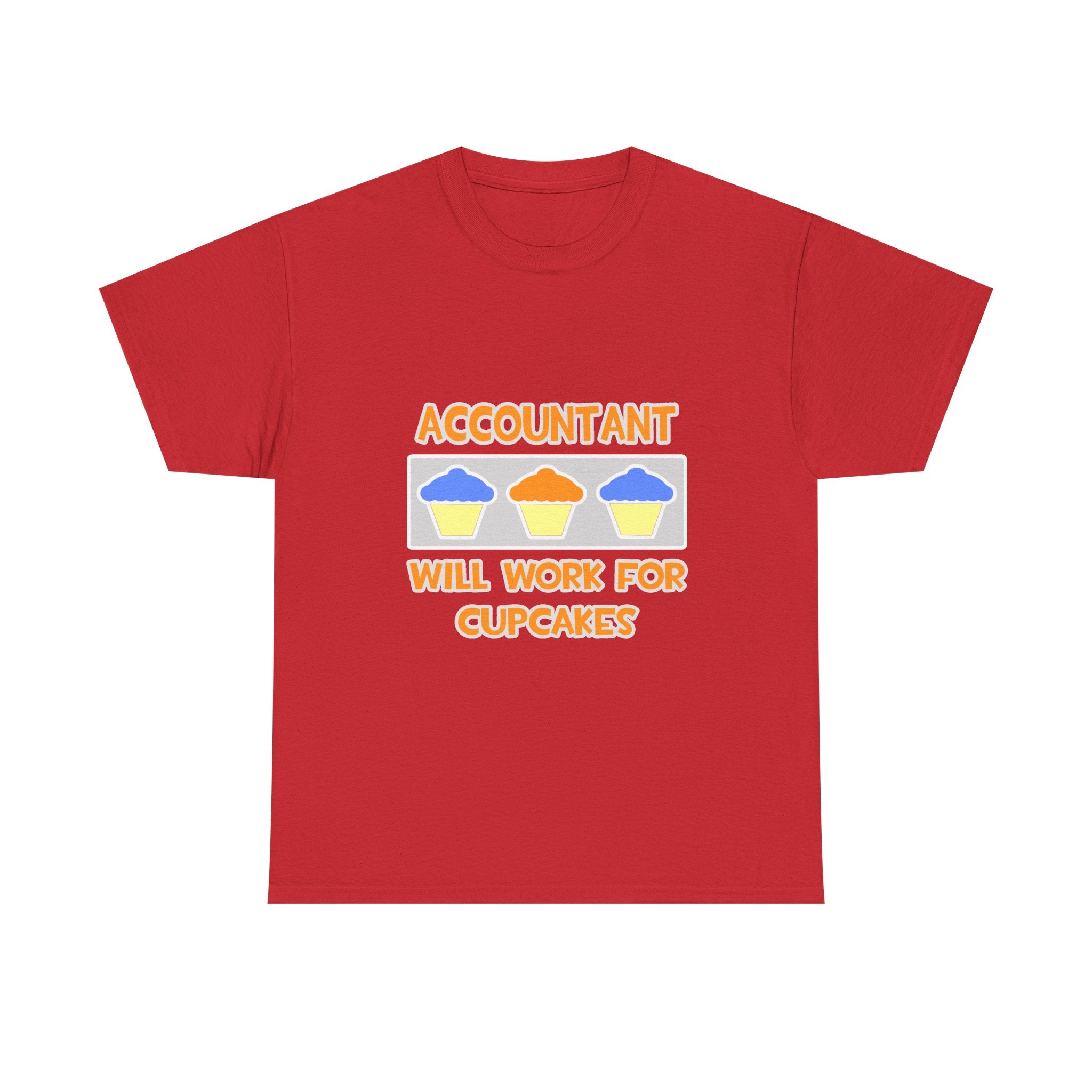 Accountant ... Will Work For Cupcakes - Unisex Heavy Cotton Tee