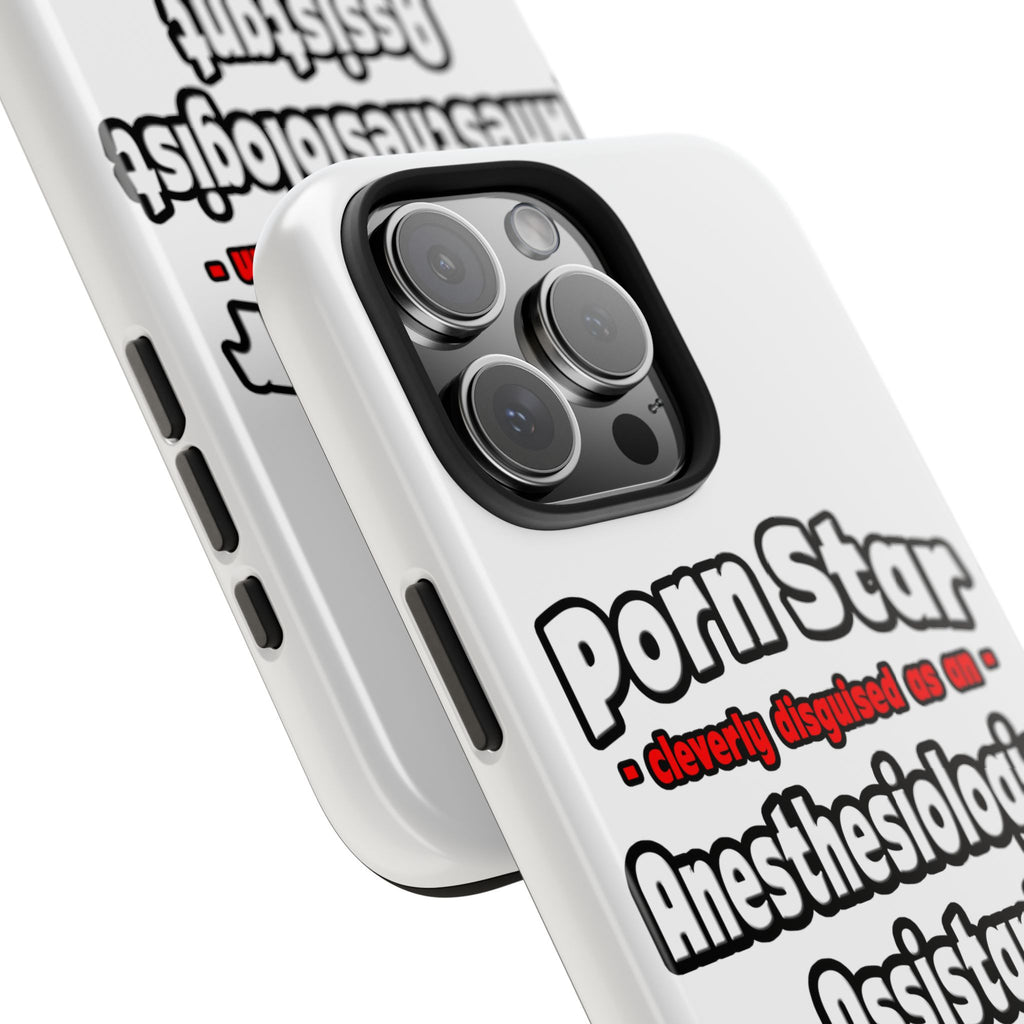 Porn Star .. Anesthesiologist Assistant - Tough Phone Cases