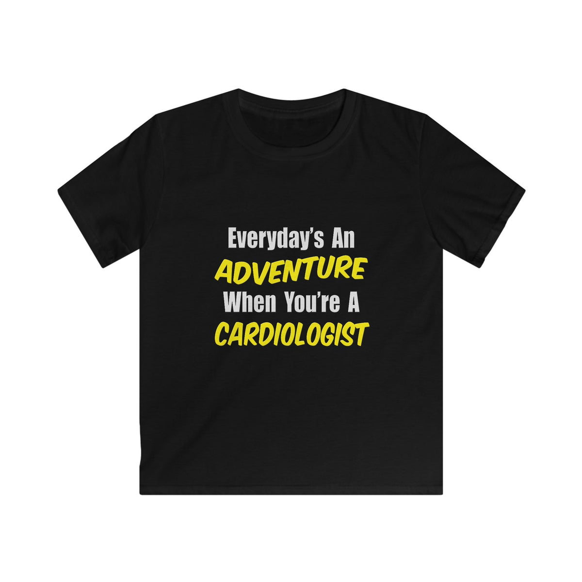 Everyday's An Adventure...Cardiologist - Kids Softstyle Tee