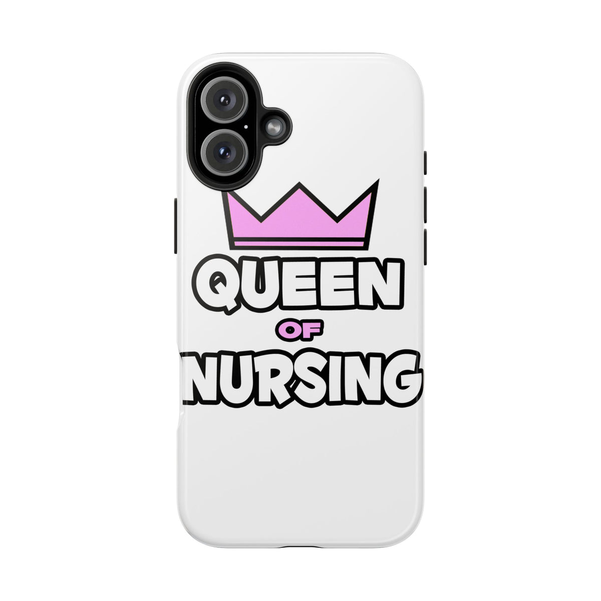 Queen of Nursing - Tough Phone Cases