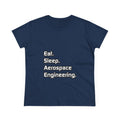 Eat. Sleep. Aerospace Engineering - Women's Midweight Cotton Tee