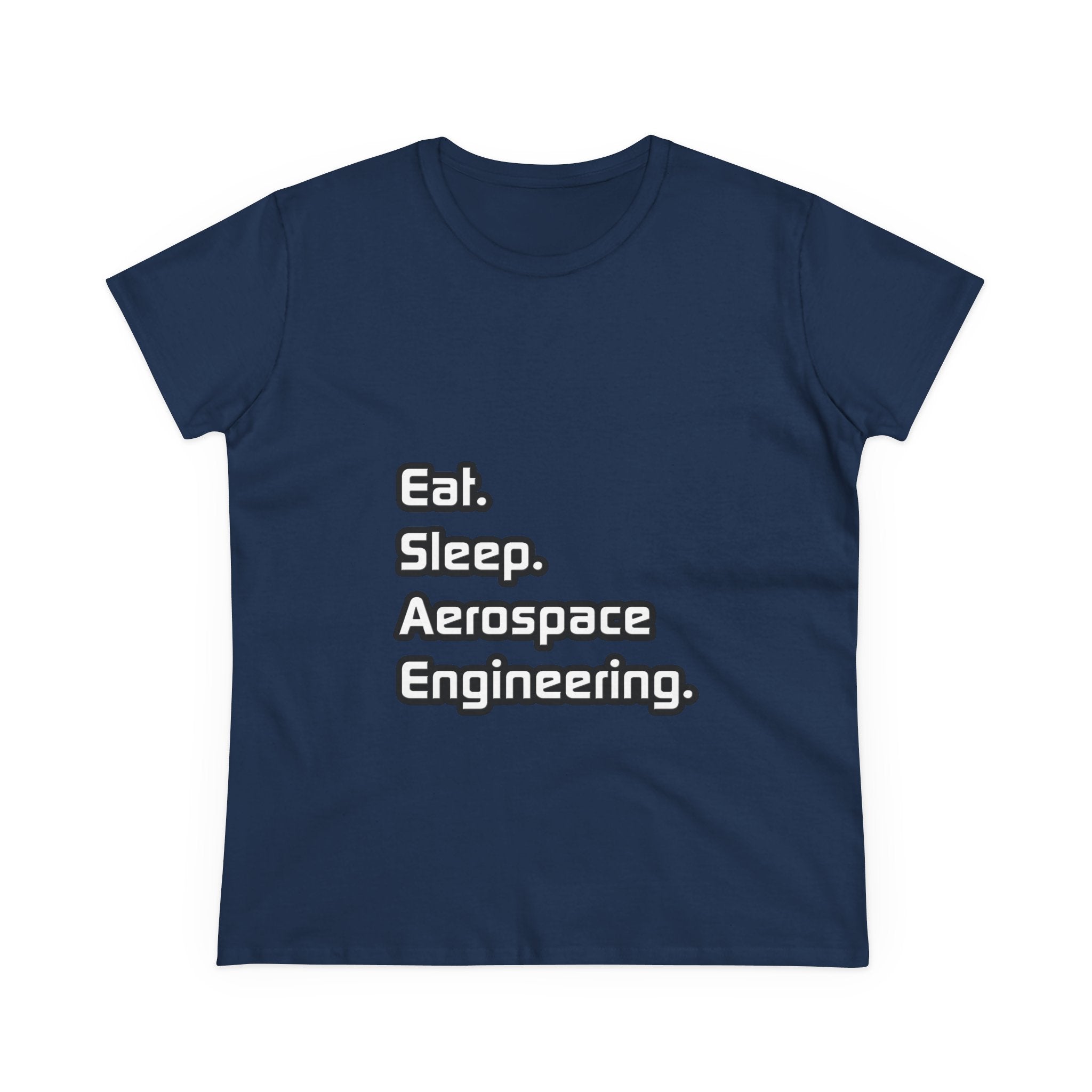 Eat. Sleep. Aerospace Engineering - Women's Midweight Cotton Tee