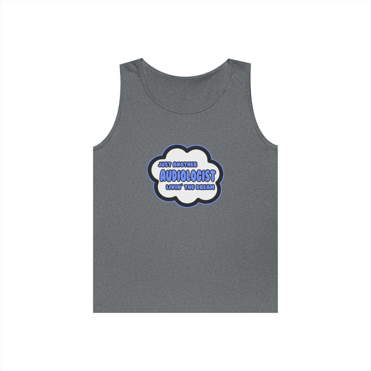 Audiologist .. Livin' The Dream - Unisex Heavy Cotton Tank Top