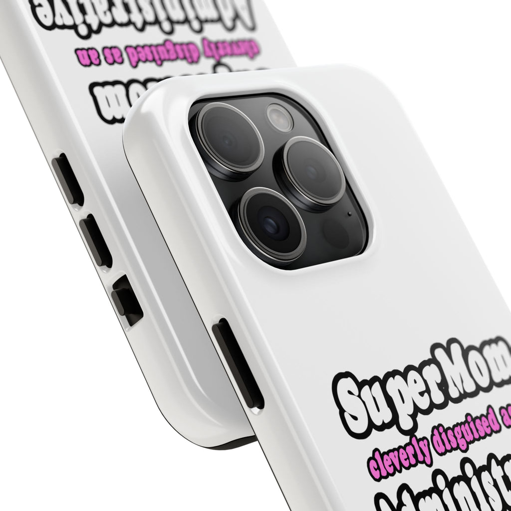 SuperMom...Administrative Assistant - Tough Phone Cases
