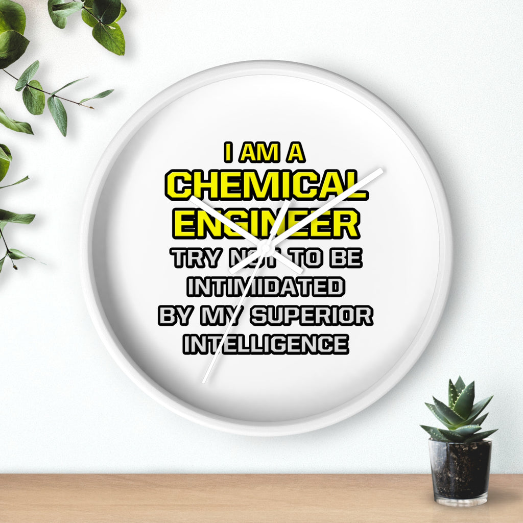 Chemical Engineer...Superior Intelligence - Wall Clock