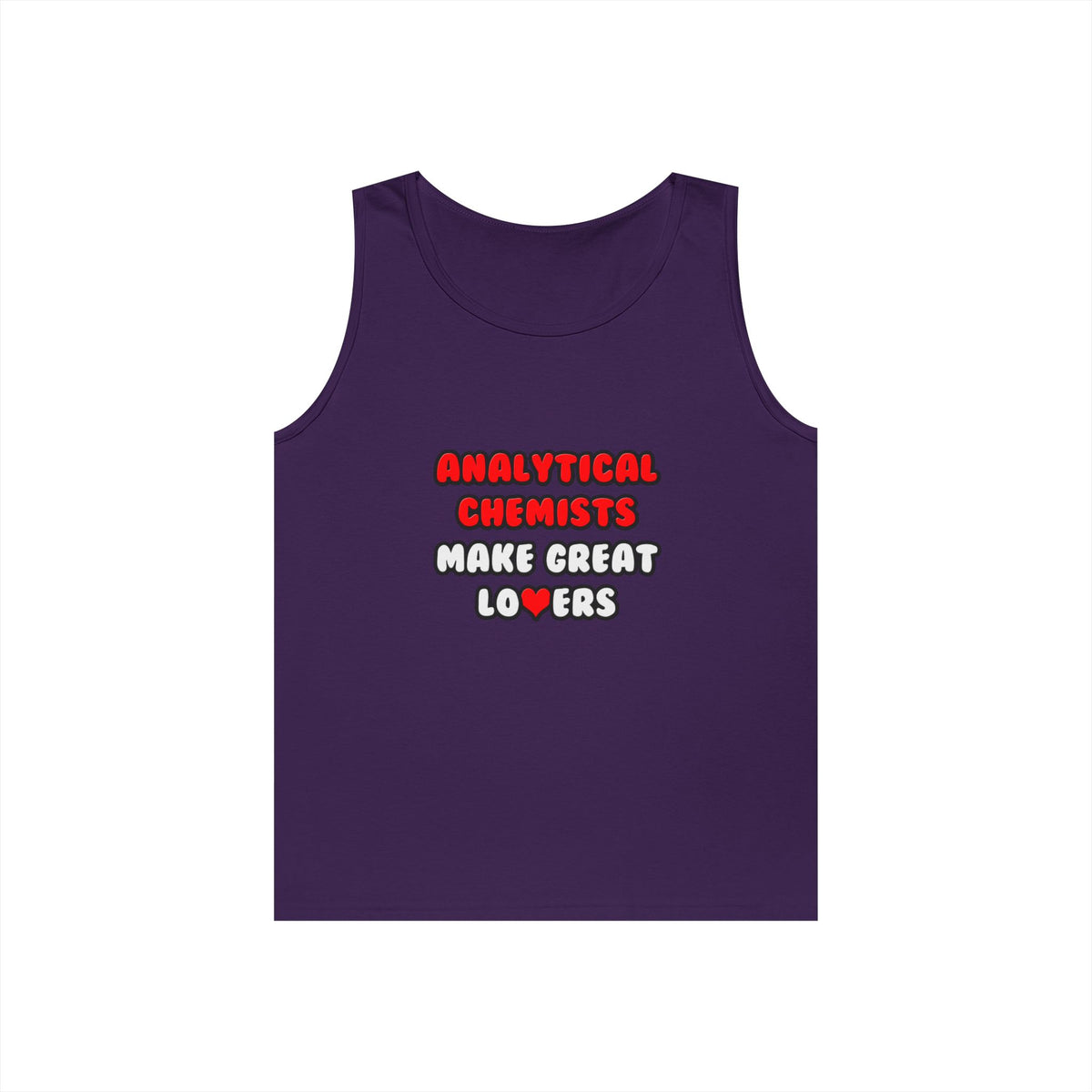 Analytical Chemists Make Great Lovers - Unisex Heavy Cotton Tank Top