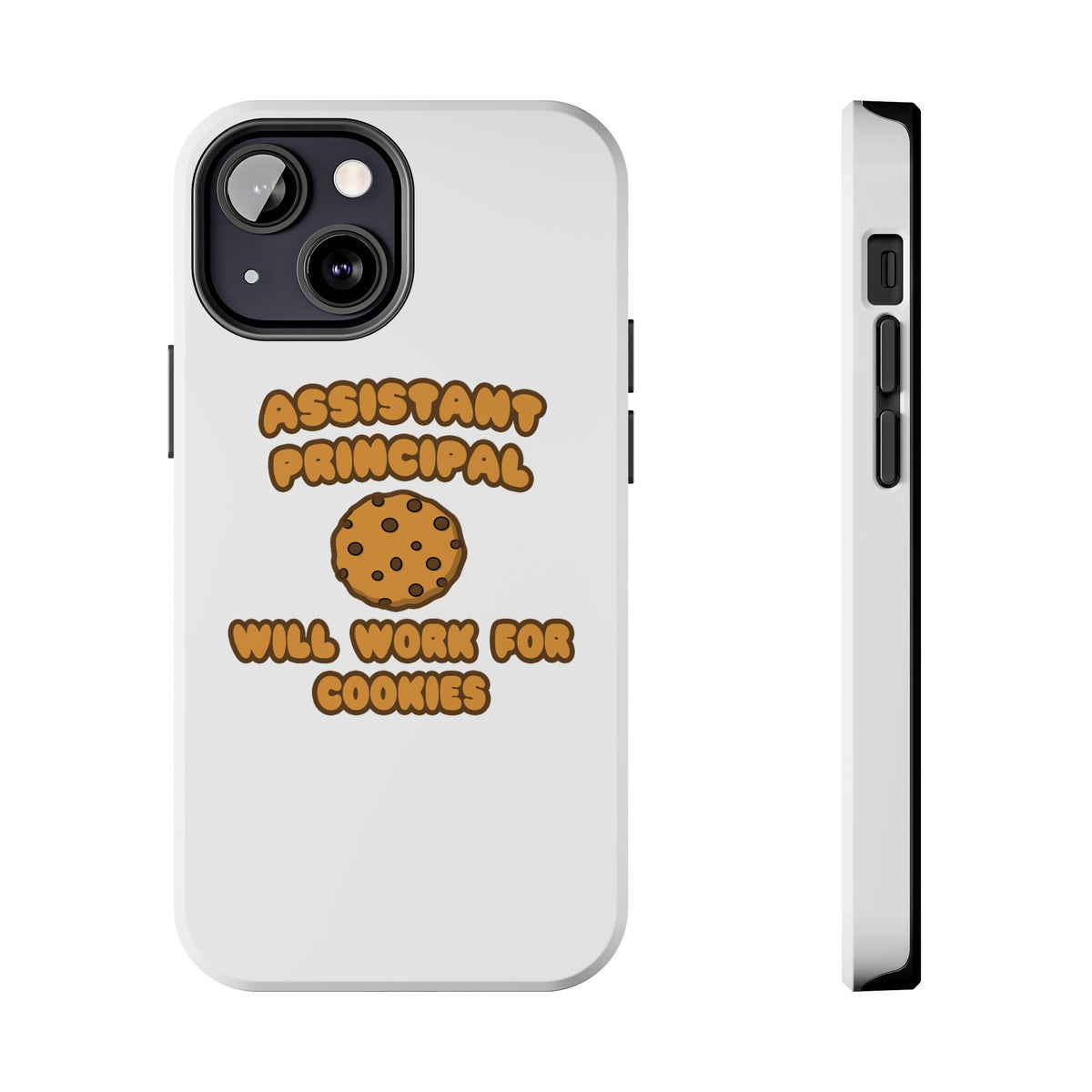 Assistant Principal  .. Will Work for Cookies - Tough Phone Cases