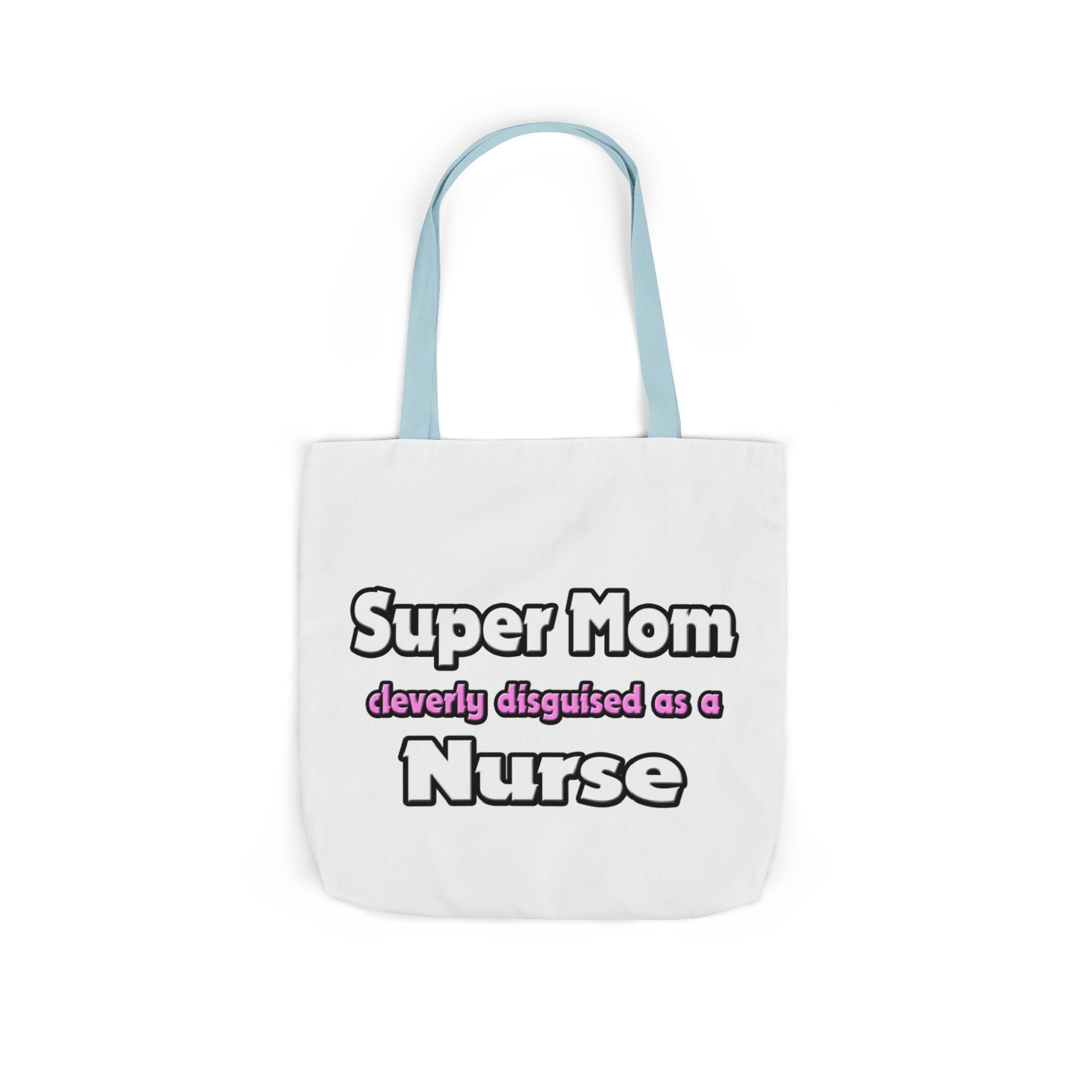 Super Mom ... Nurse - Canvas Tote Bag