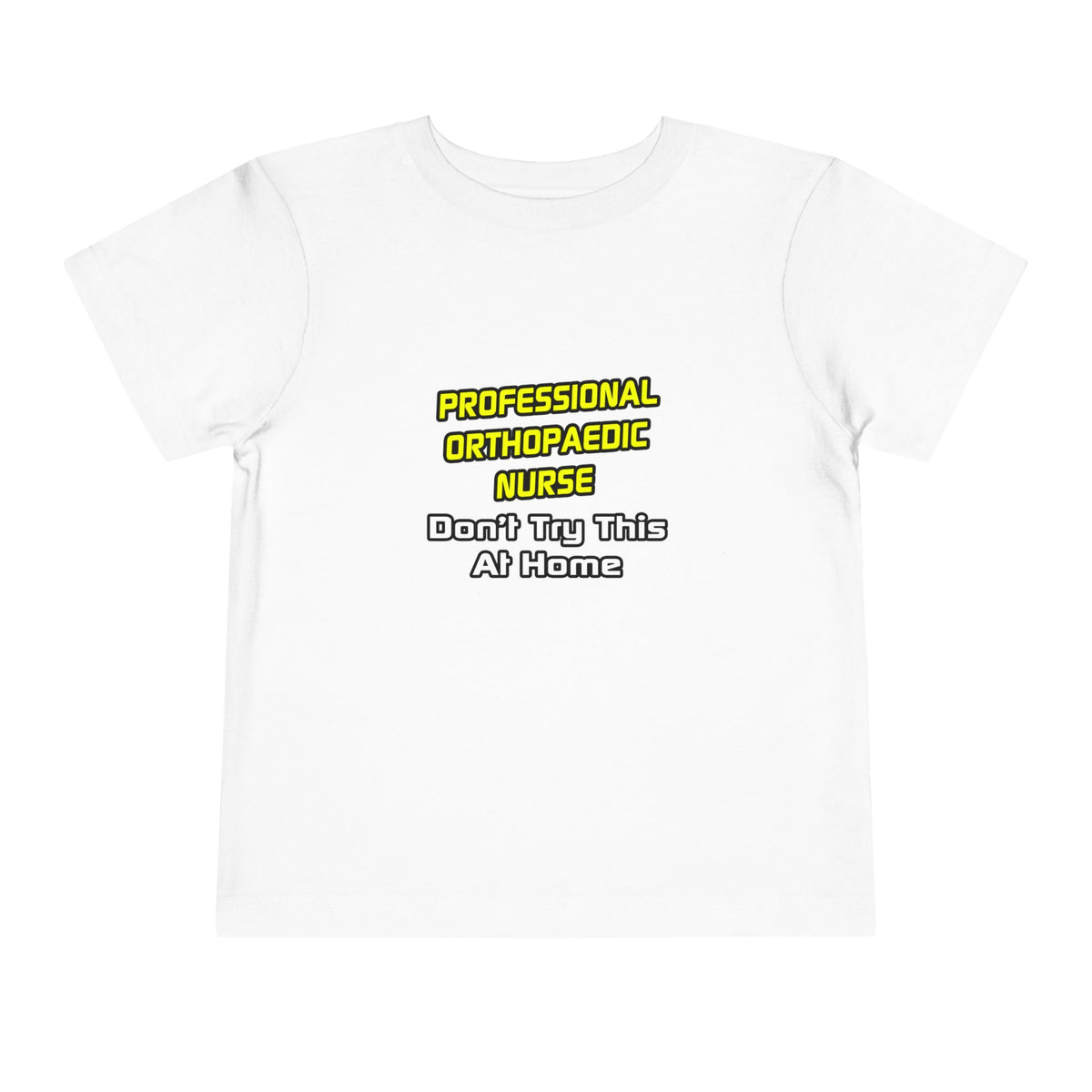 Professional Orthopaedic Nurse .. Joke - Toddler Short Sleeve Tee