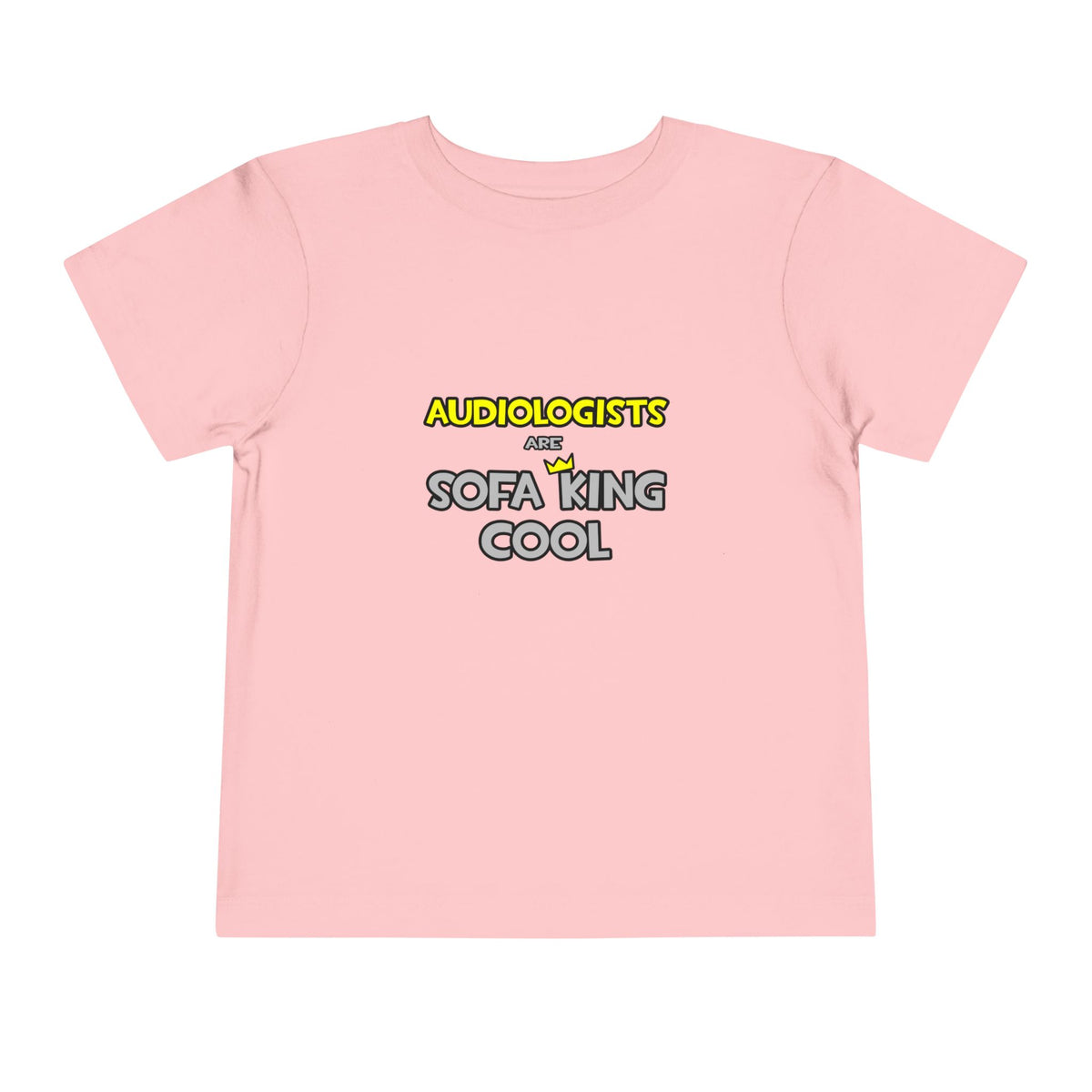 Audiologists Are Sofa King Cool - Toddler Short Sleeve Tee