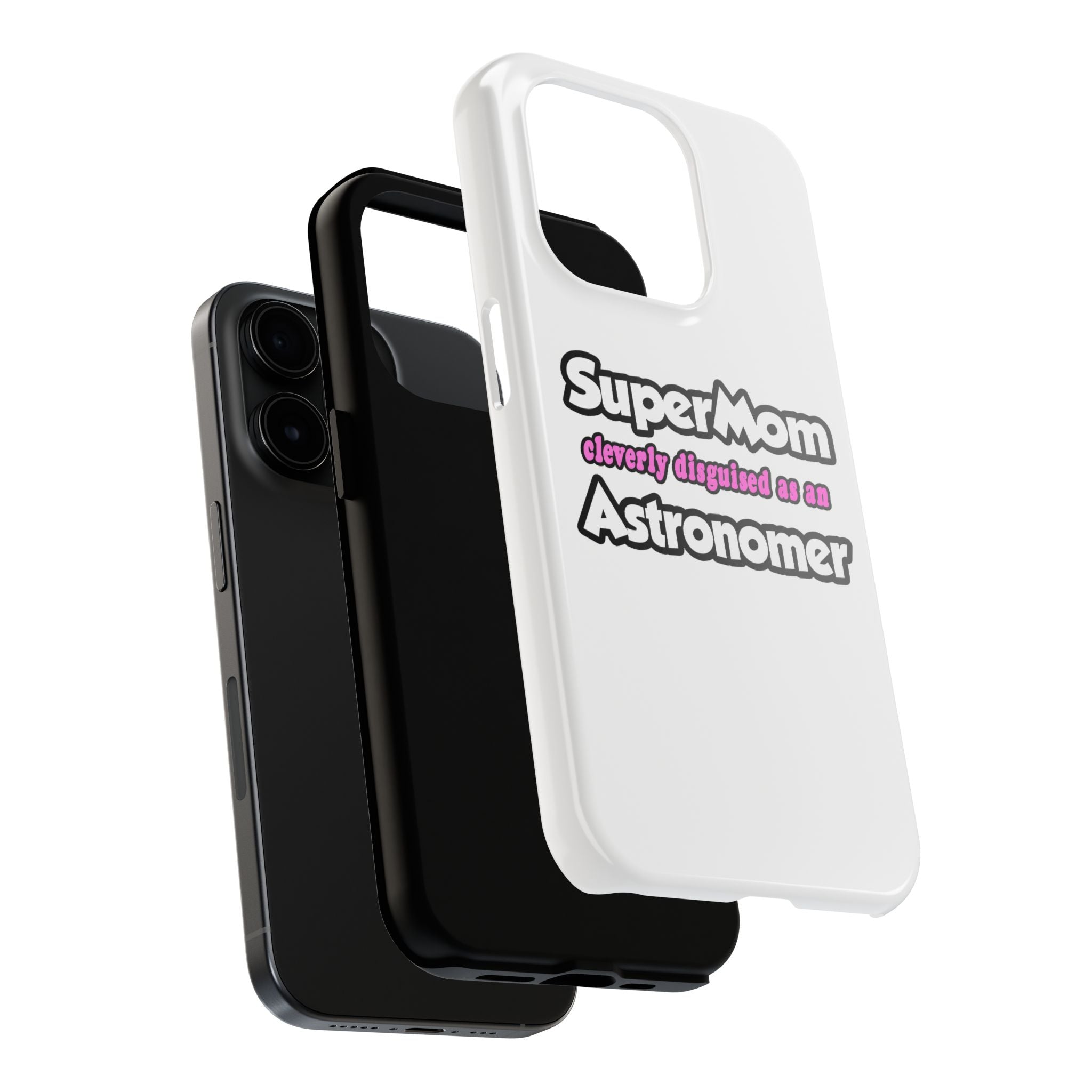 SuperMom...Astronomer - Tough Phone Cases