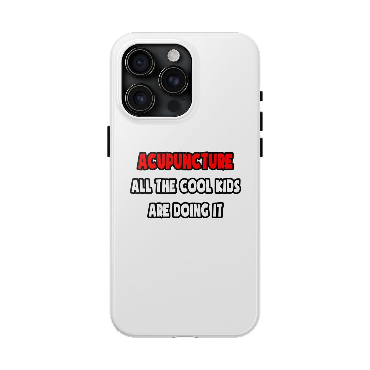 Funny Acupuncturist Shirts and Gifts - Tough Phone Cases