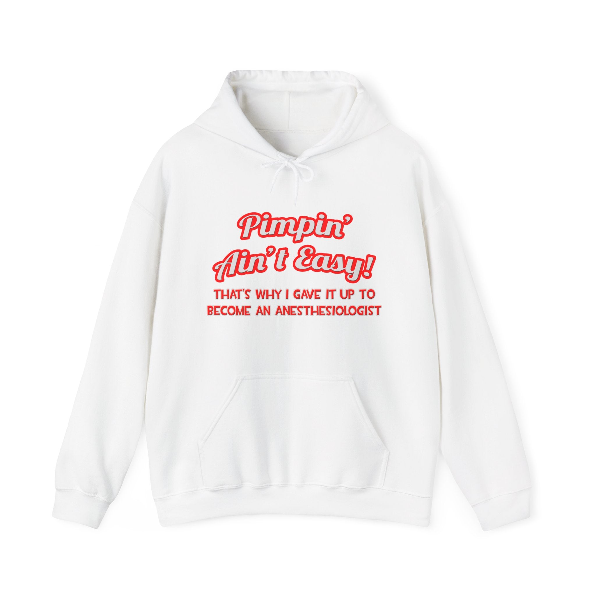 Pimpin' Ain't Easy .. Anesthesiologist - Unisex Heavy Blend™ Hooded Sweatshirt