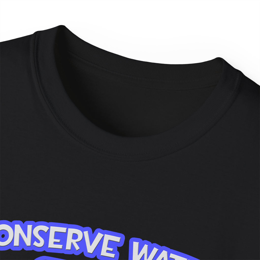 Conserve Water .. Shower With Dental Hygienist - Unisex Ultra Cotton Tee
