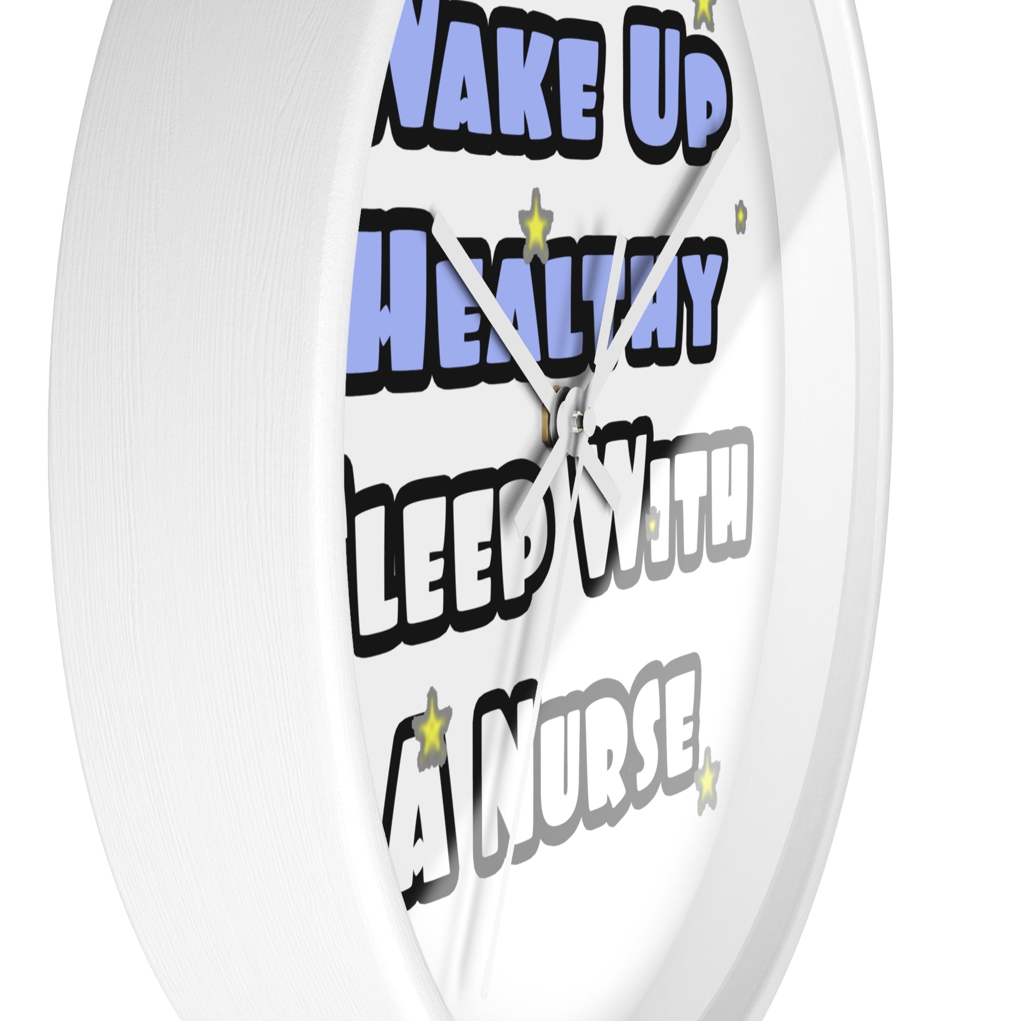 Wake Up Healthy...Sleep With a Nurse - Wall Clock