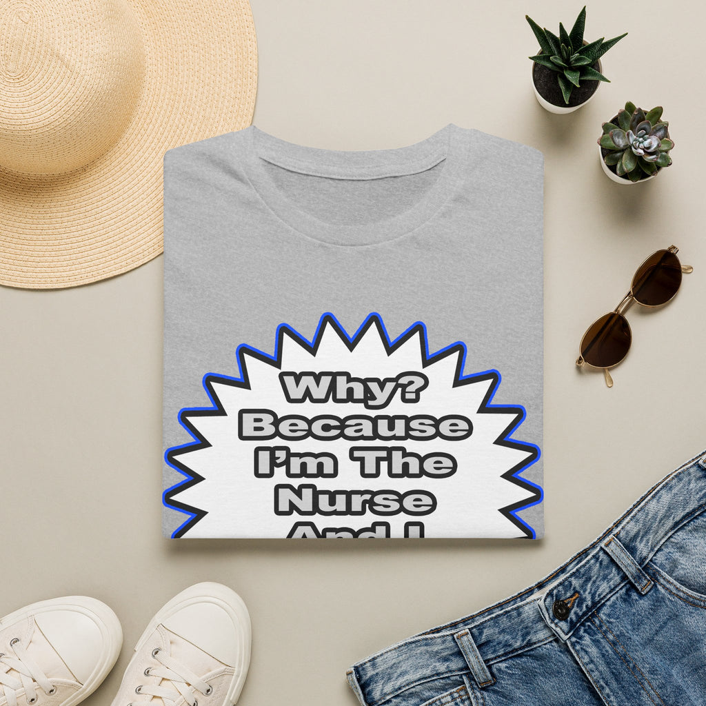 Nurse...Because I Said So - Unisex Softstyle T-Shirt