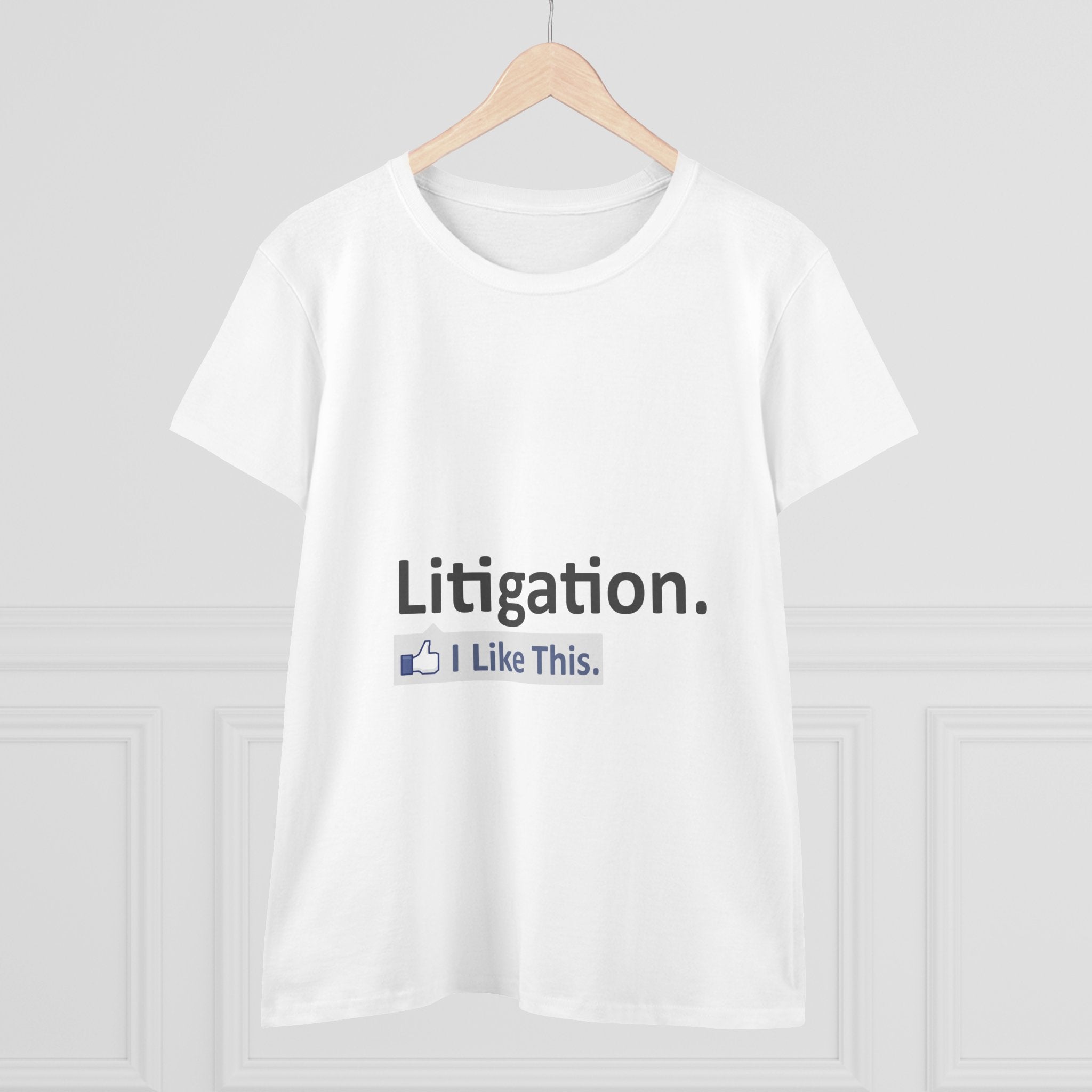 Litigation...I Like This - Women's Midweight Cotton Tee