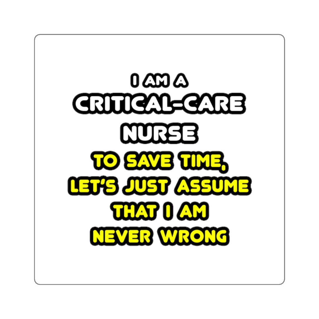 Funny Critical Care Nurse T Shirts and Gifts - Square Stickers