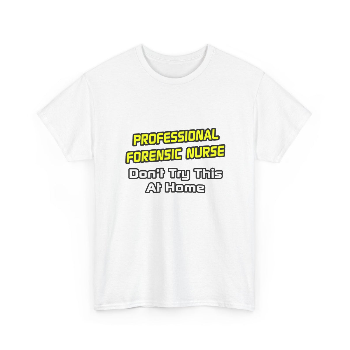 Professional Forensic Nurse .. Joke - Unisex Heavy Cotton Tee