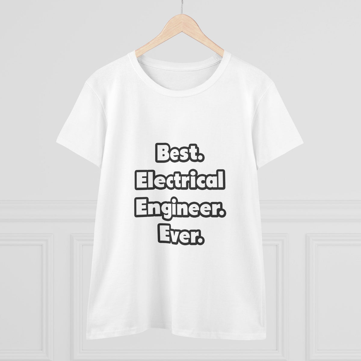 Best. Electrical Engineer. Ever - Women's Midweight Cotton Tee
