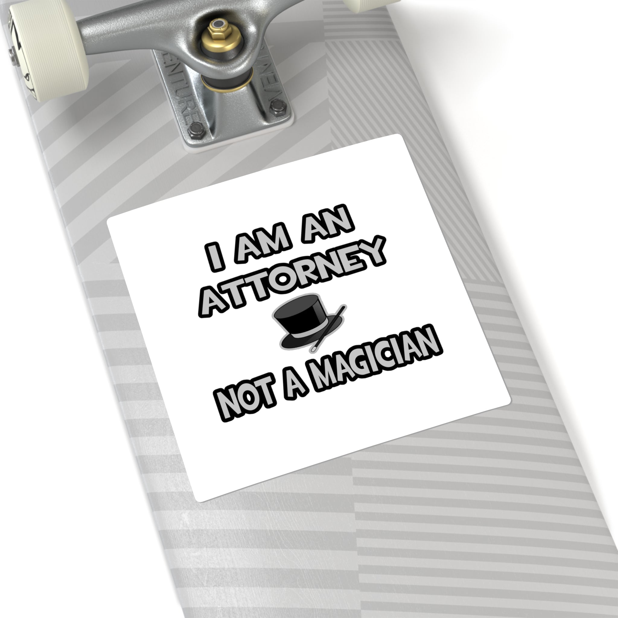 I Am An Attorney ... Not A Magician - Square Stickers